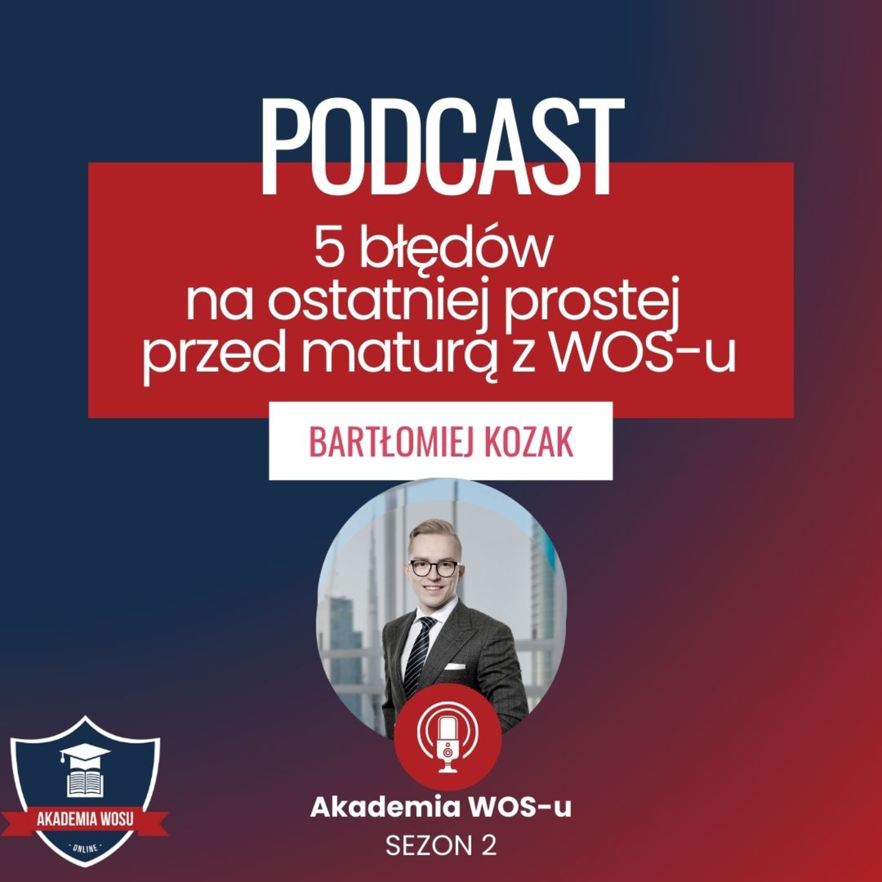 68. Pięć najczęstszych błędów, które mogą kosztować punkty na maturze z WOS-u! episode artwork
