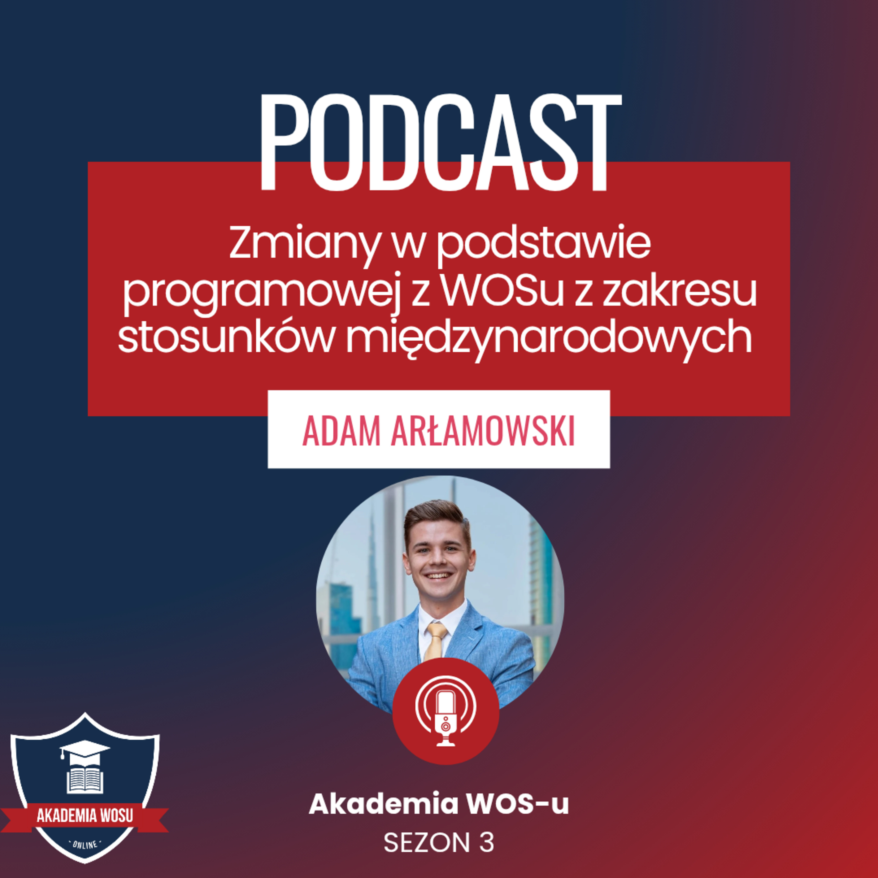 74. Zmiany na maturze w stosunkach międzynarodowych - analiza podstawy programowej episode artwork