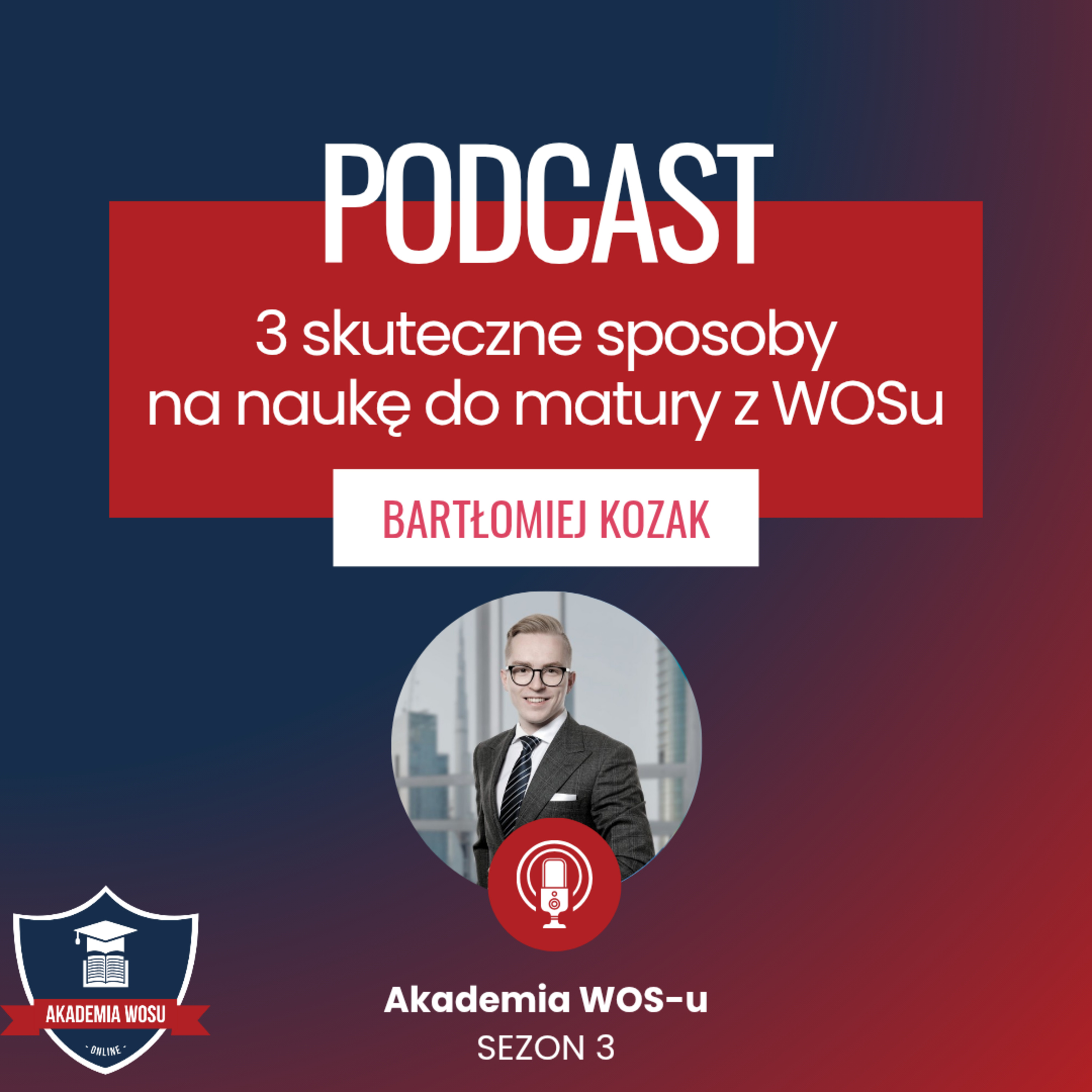 77. Trzy sposoby na skuteczną naukę do Matury z WOSu w 2026 roku episode artwork