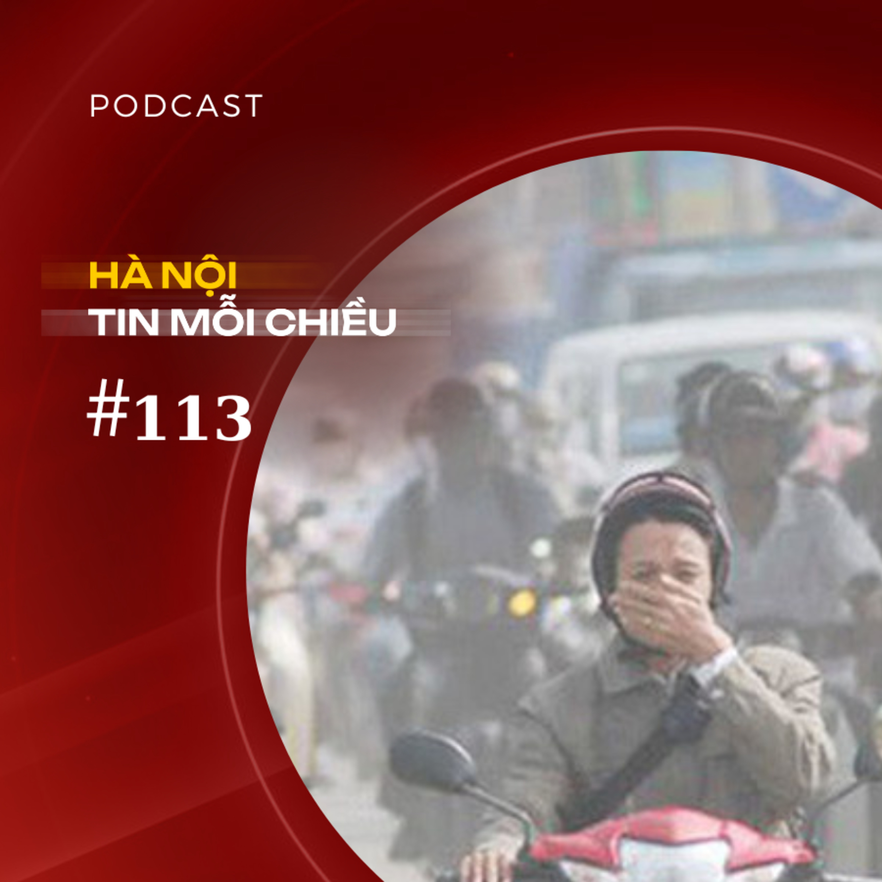 Báo động đỏ chỉ số ô nhiễm không khí ở Hà Nội | Hà Nội tin mỗi chiều episode artwork