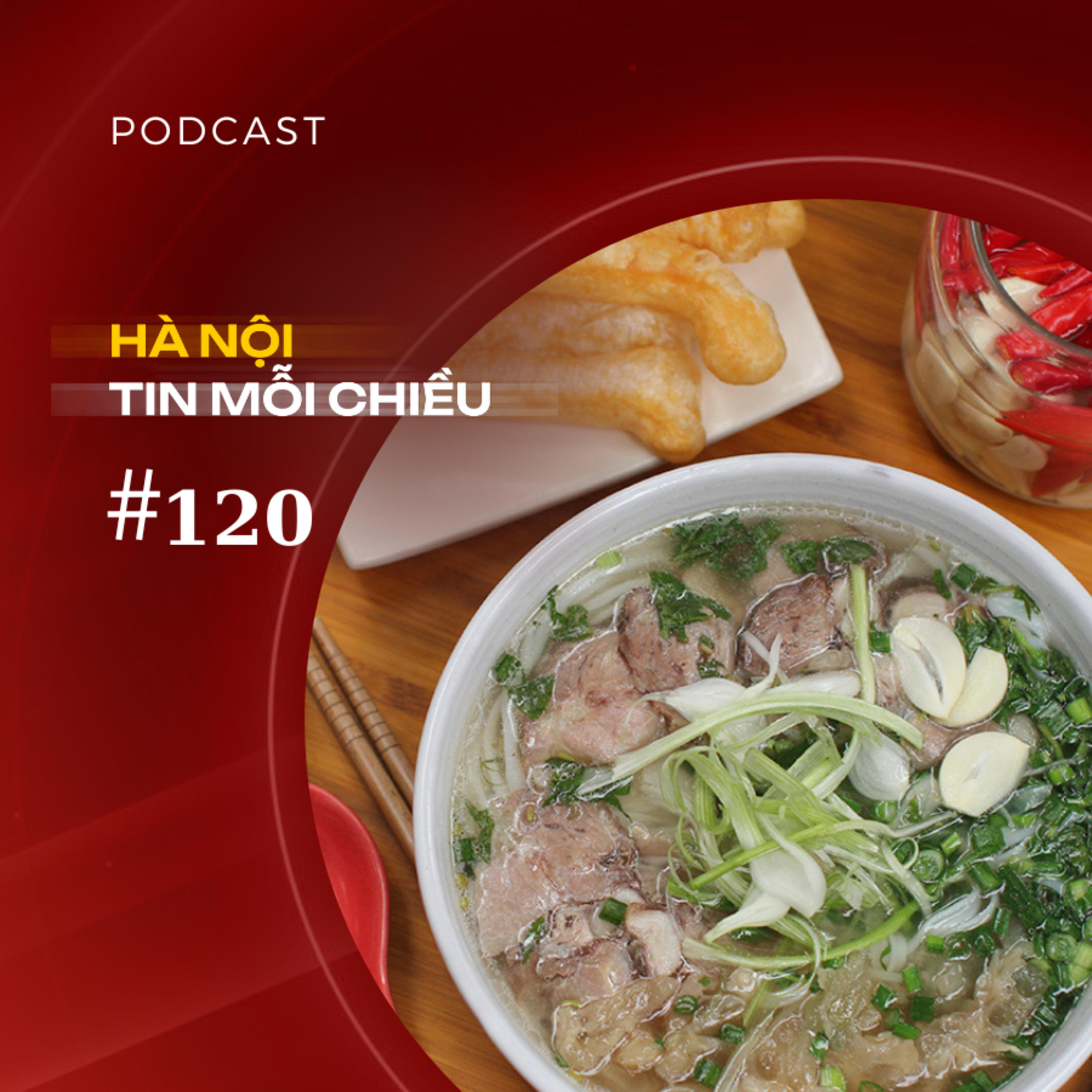Ngày của phở lan tỏa hương vị văn hóa Việt | Hà Nội tin mỗi chiều episode artwork
