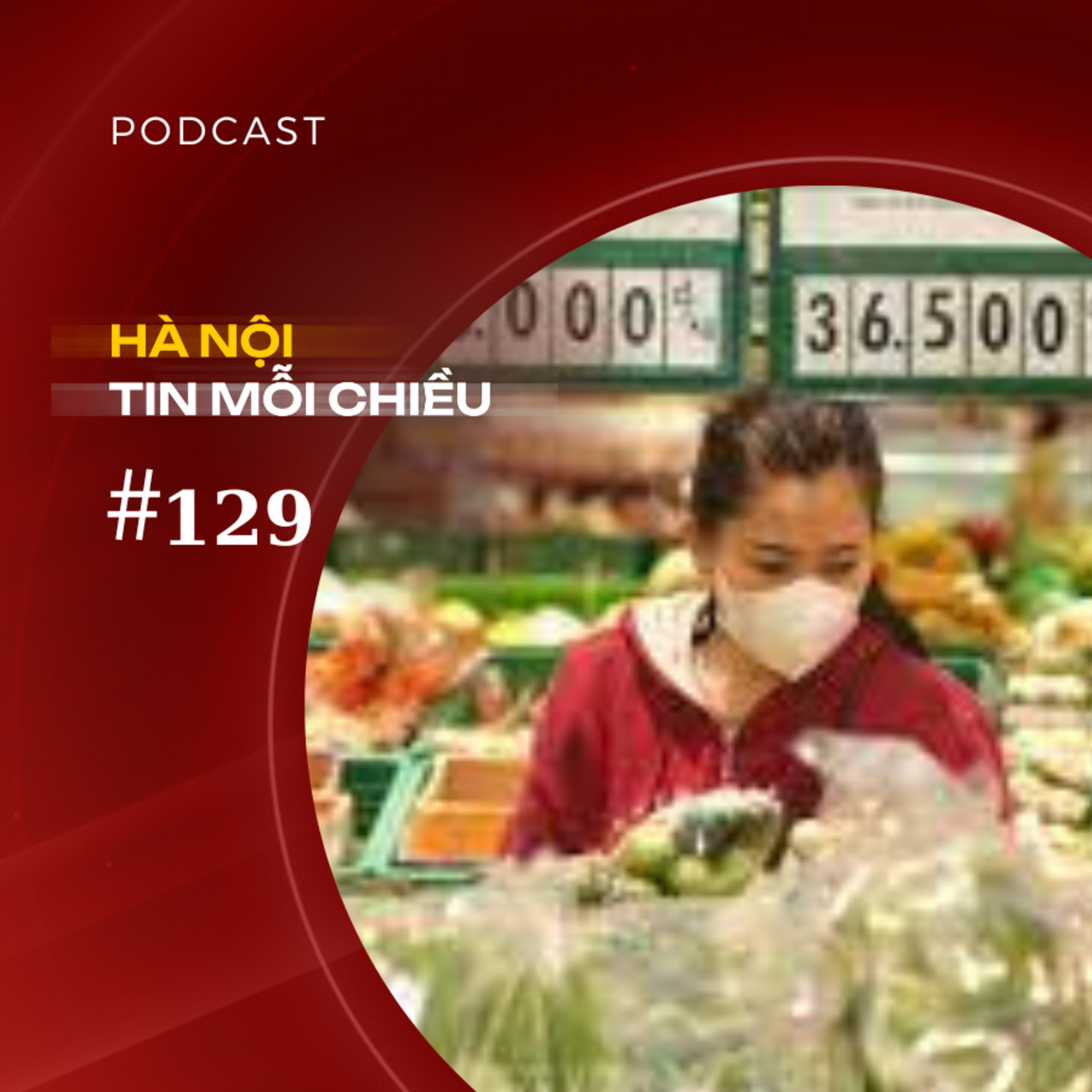 Nỗi lo lương tăng đồng mốt, giá tăng đồng hai | Hà Nội tin mỗi chiều episode artwork