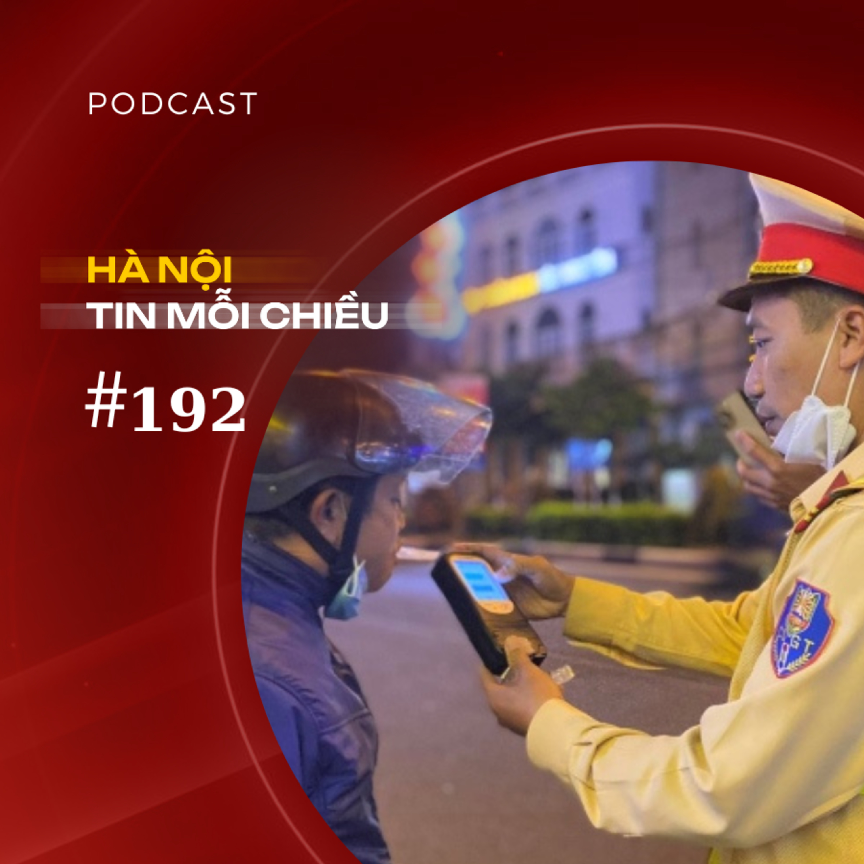 Quy định nồng độ cồn cần bảo đảm tính khả thi | Hà Nội tin mỗi chiều episode artwork