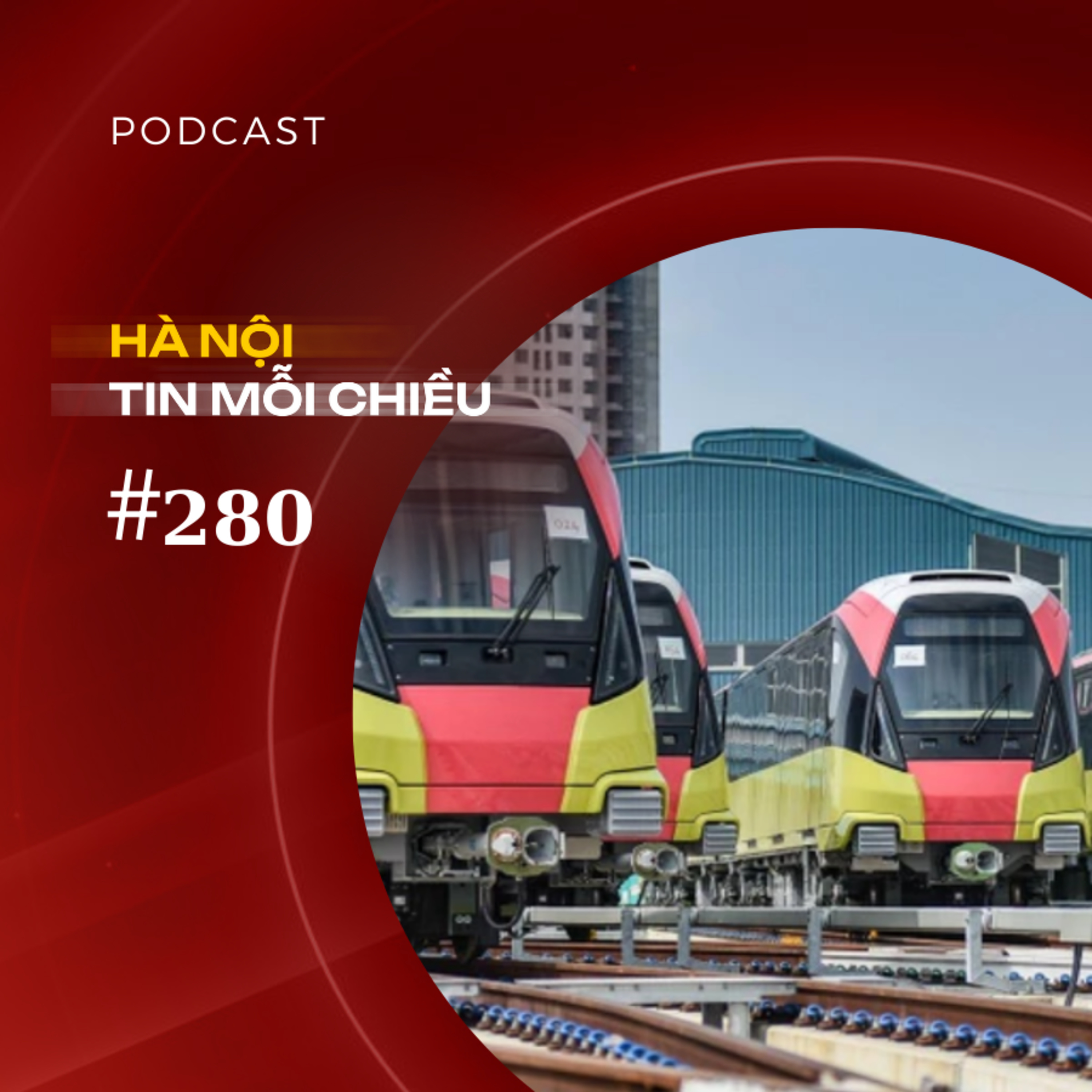 Tháng 7 khai thác tuyến đường sắt Nhổn – ga Hà Nội | Hà Nội tin mỗi chiều episode artwork