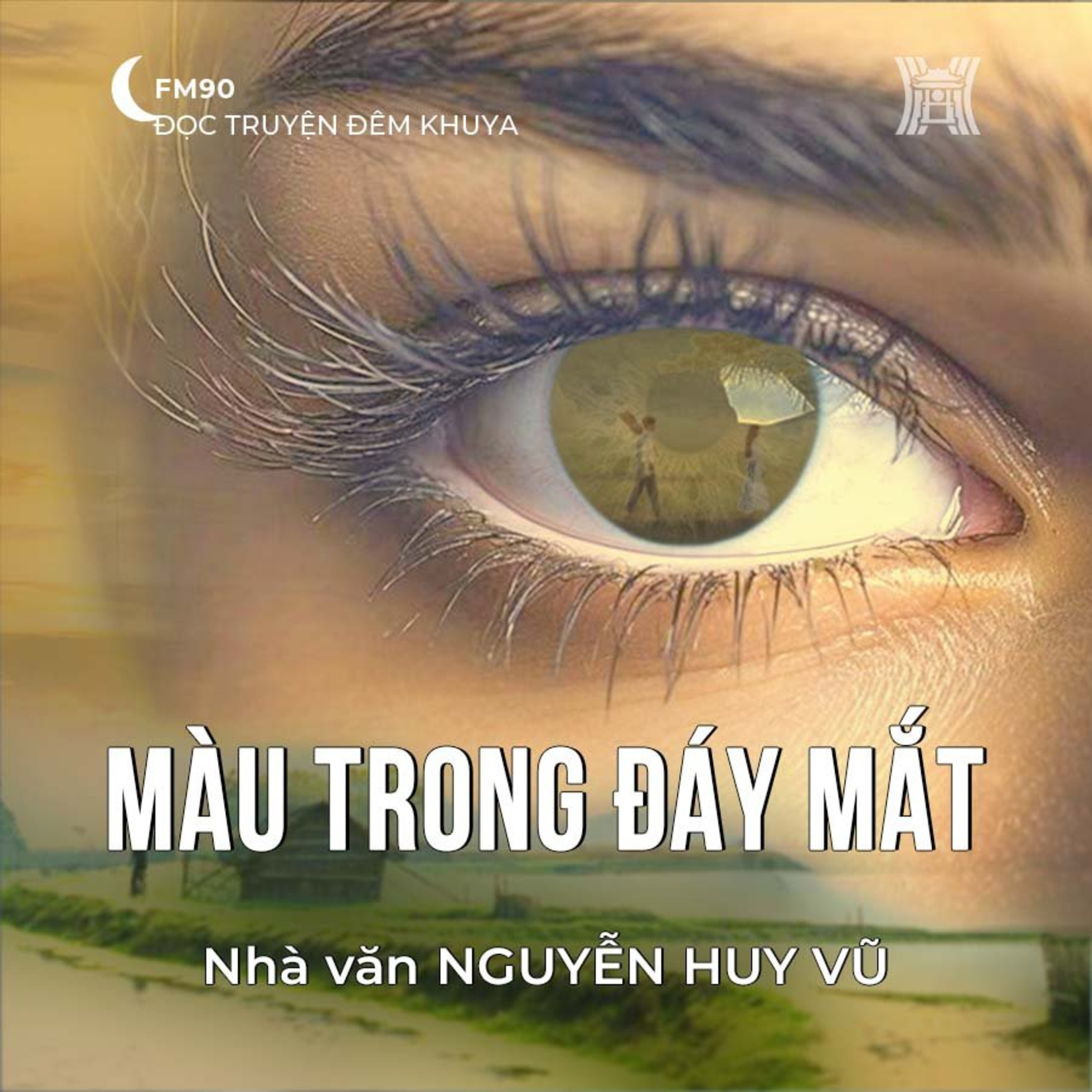 Truyện ngắn ‘Màu trong đáy mắt’ - Nguyễn Huy Vũ episode artwork