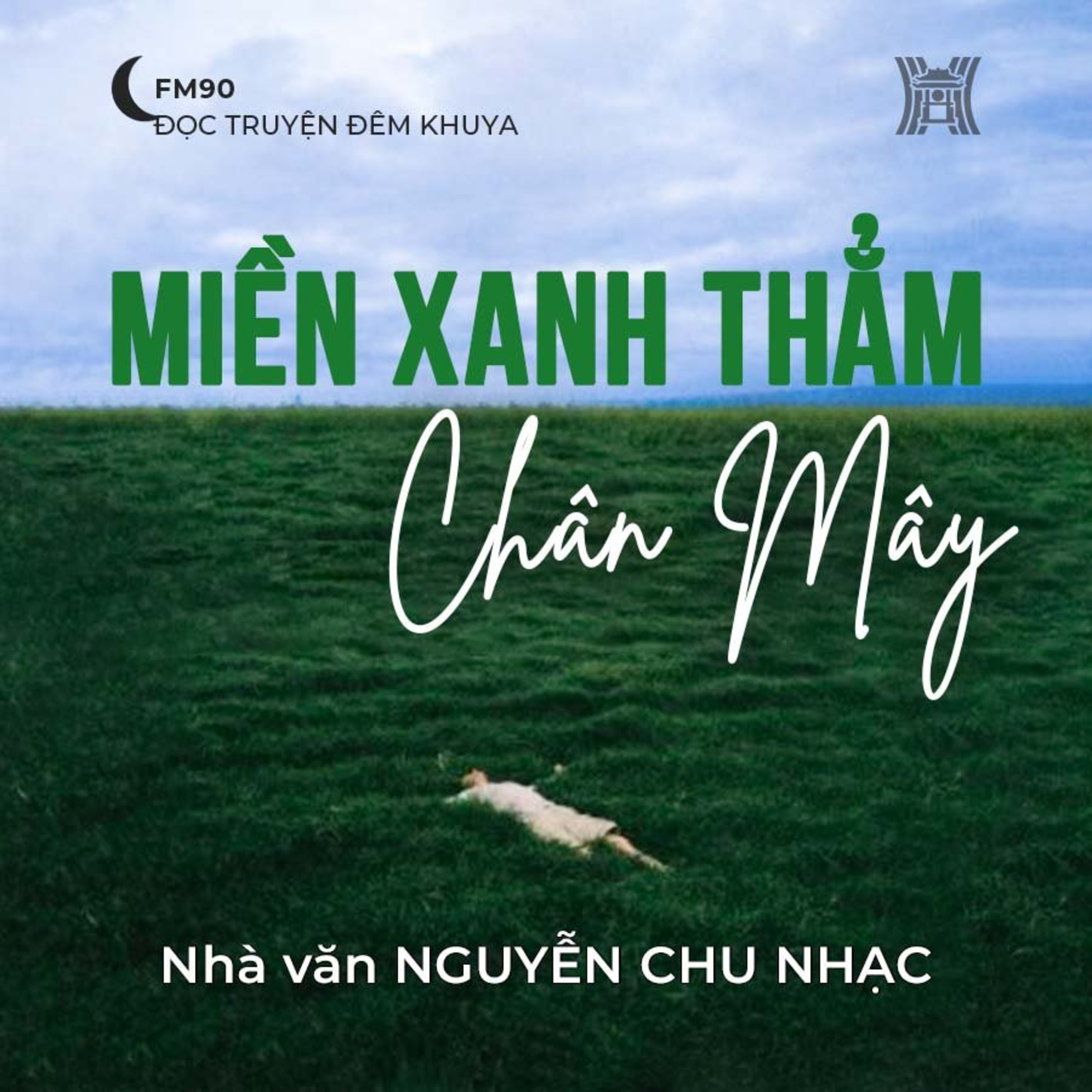 Truyện ngắn ‘Miền xanh thẳm chân mây’ - Nguyễn Chu Nhạc episode artwork