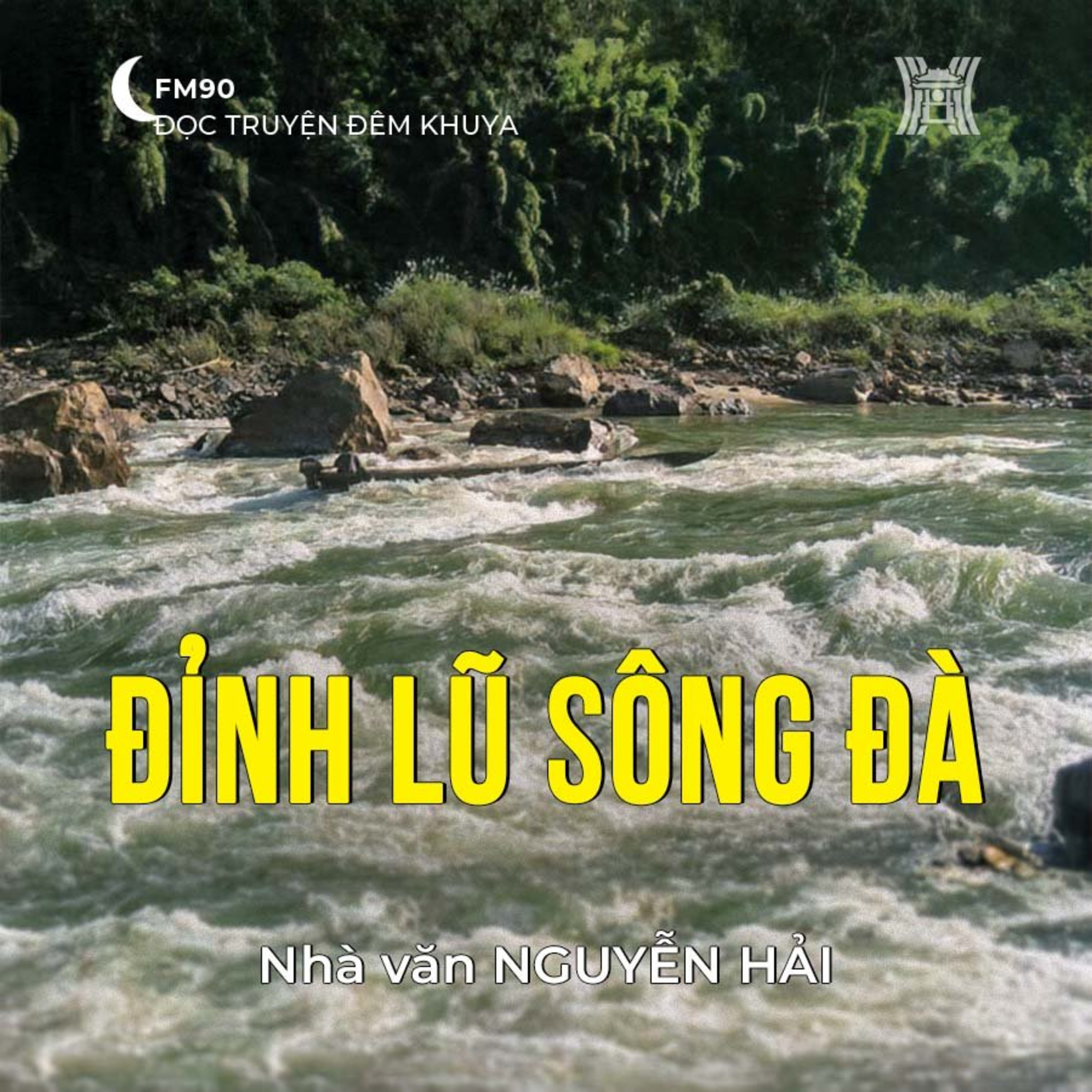 Truyện ngắn ‘Đỉnh lũ sông Đà' - Nguyễn Hải episode artwork