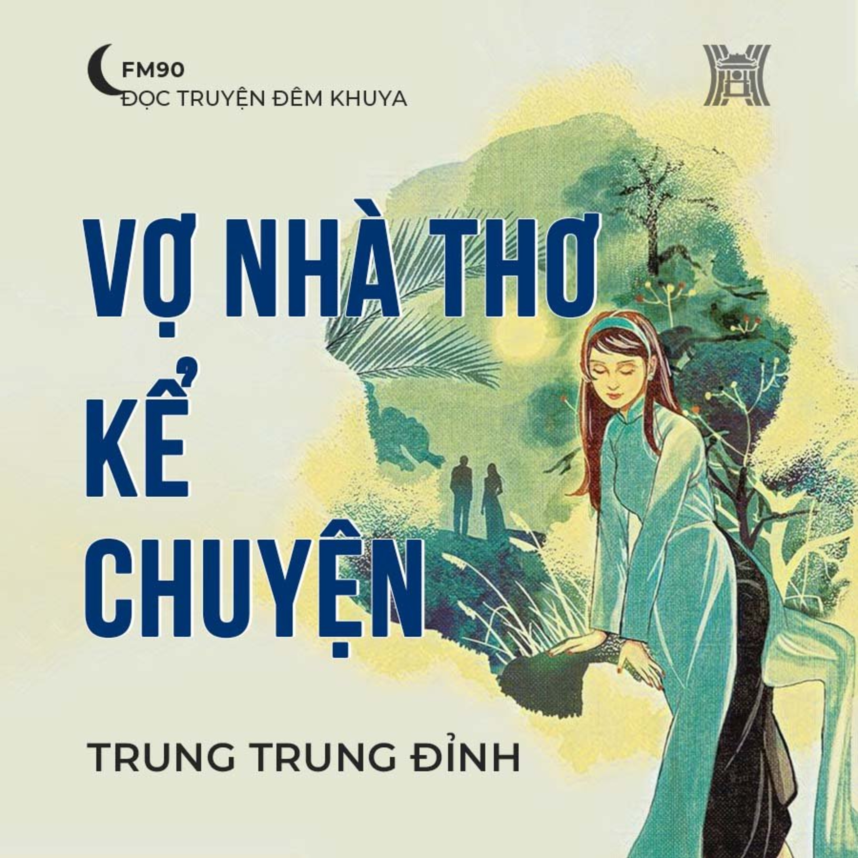 Truyện ngắn 'Vợ nhà thơ kể chuyện' - Trung Trung Đỉnh episode artwork