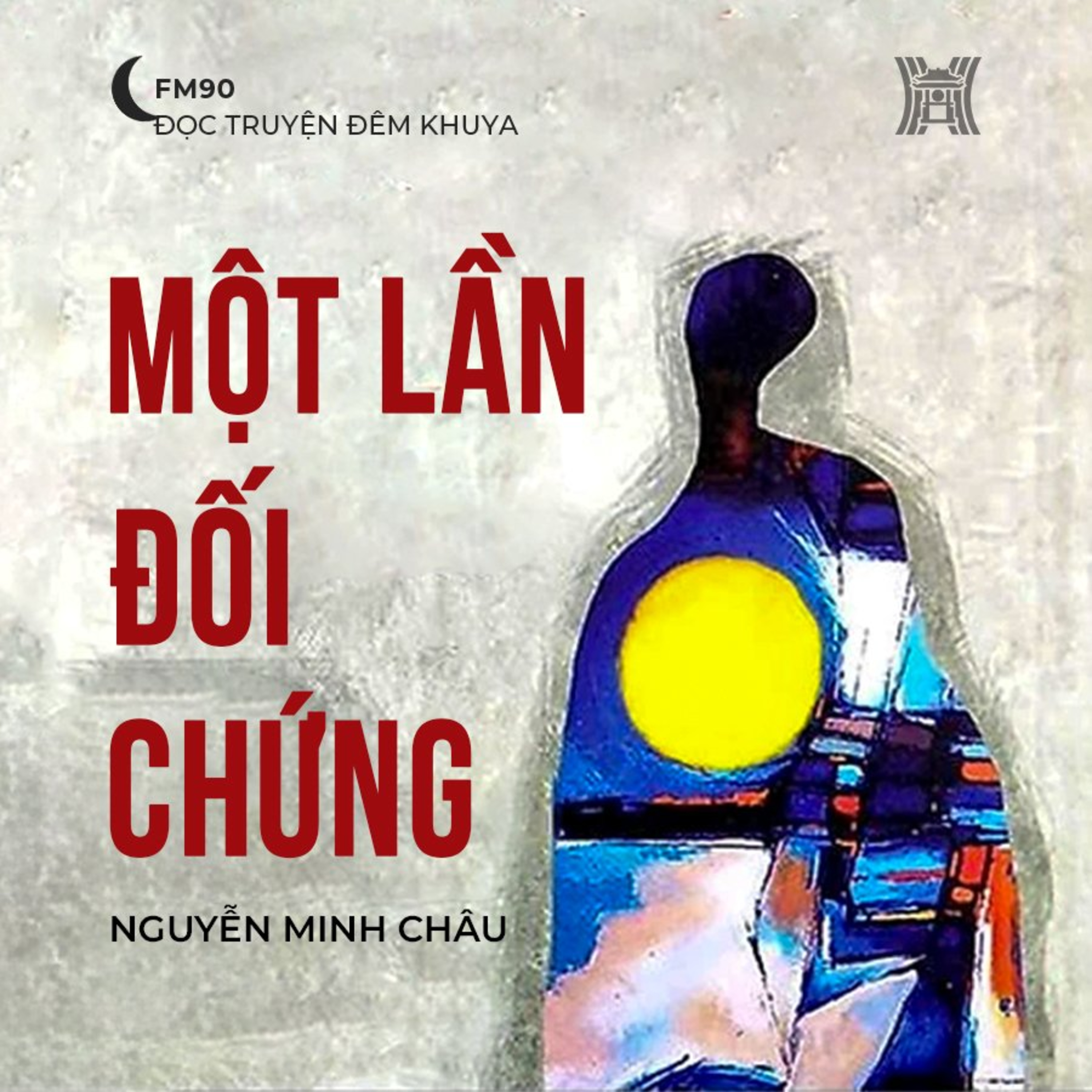 Truyện ngắn ‘Một lần đối chứng’ - Nguyễn Minh Châu episode artwork