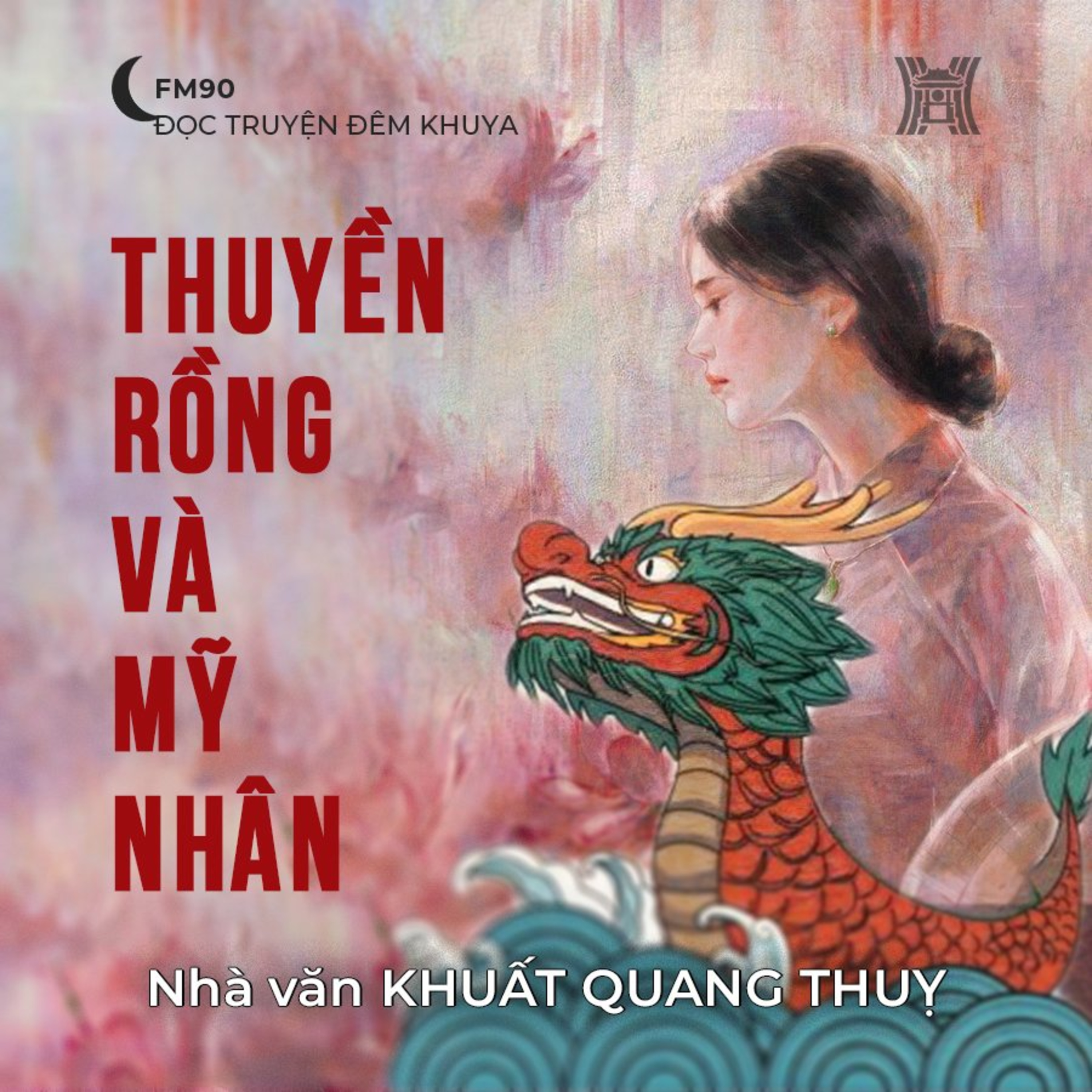Truyện ngắn ‘Thuyền rồng và mỹ nhân’ - Khuất Quang Thụy episode artwork