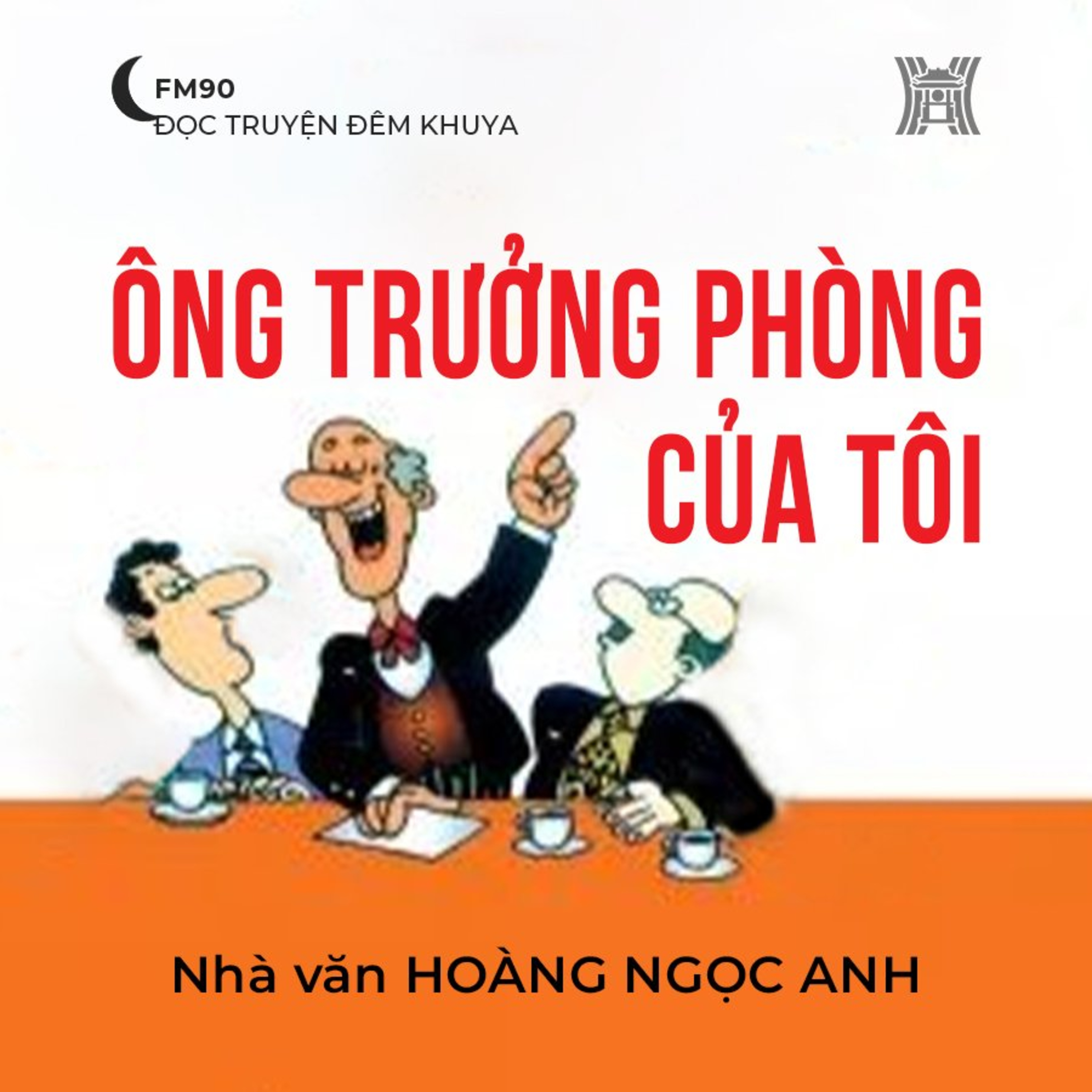 Truyện ngắn ‘Ông trưởng phòng của tôi’ - Hoàng Ngọc Anh episode artwork