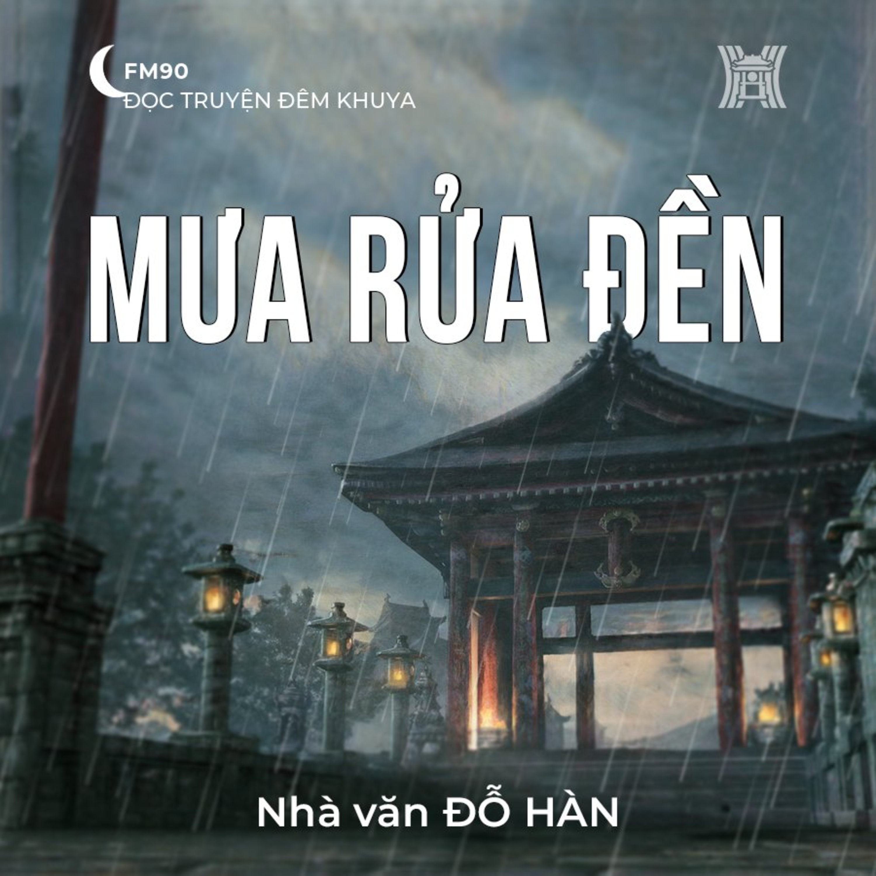 Truyện ngắn ‘Mưa rửa đền’ - Đỗ Hàn episode artwork