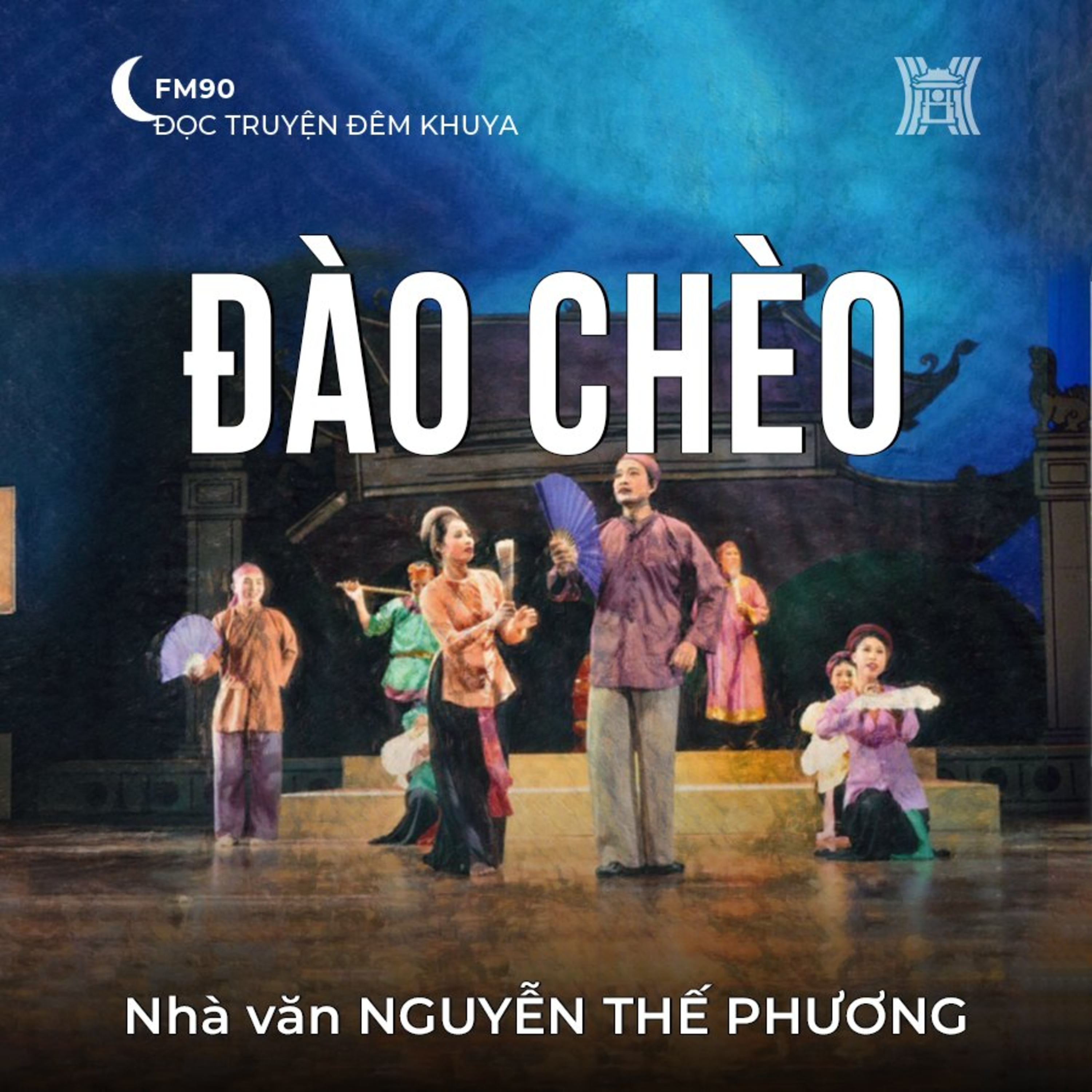 Truyện ngắn ‘Đào chèo’ (Phần 2) -Nguyễn Thế Phương episode artwork