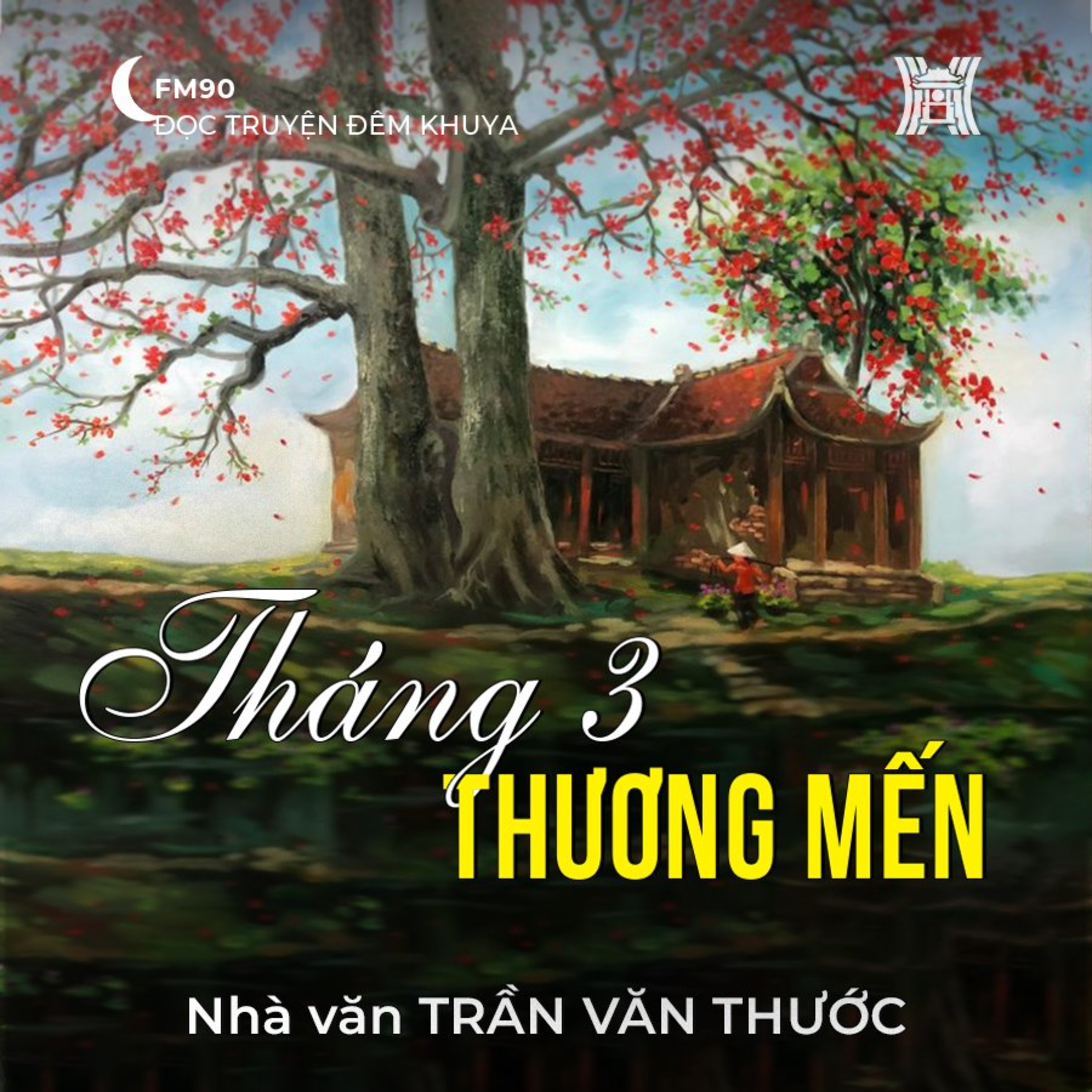 Truyện ngắn ‘Tháng 3 thương mến’ - Trần Văn Thước episode artwork