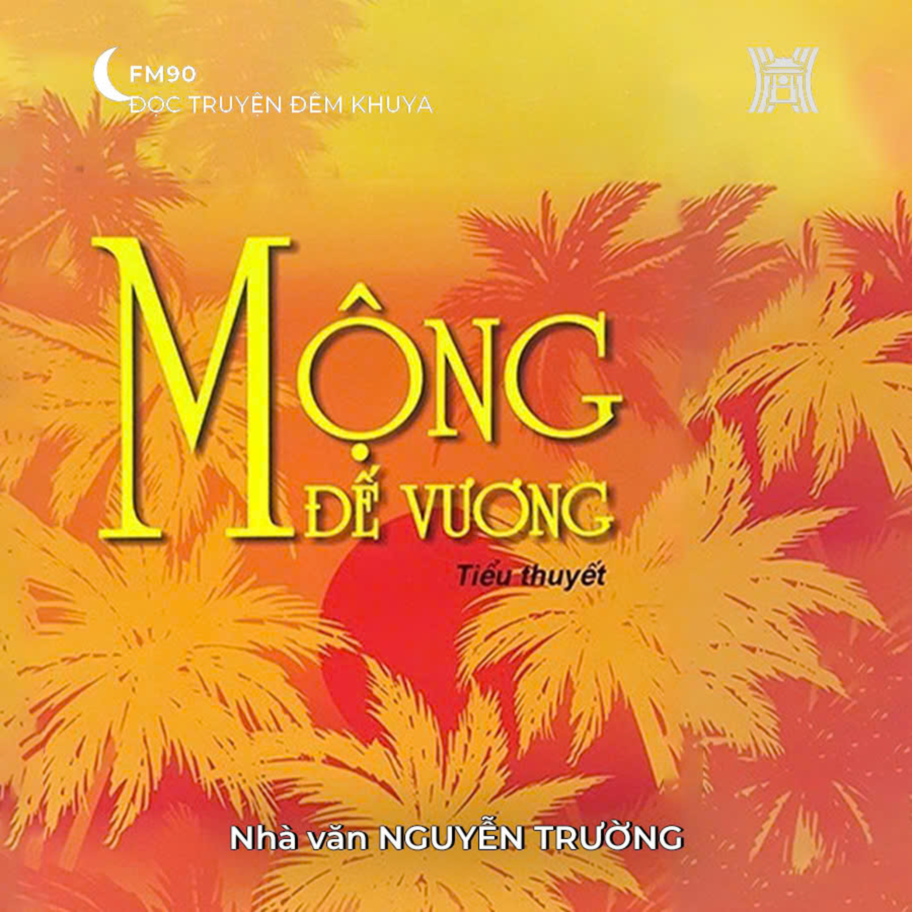 Tiểu thuyết 'Mộng đế vương' (phần 2) - Nguyễn Trường episode artwork
