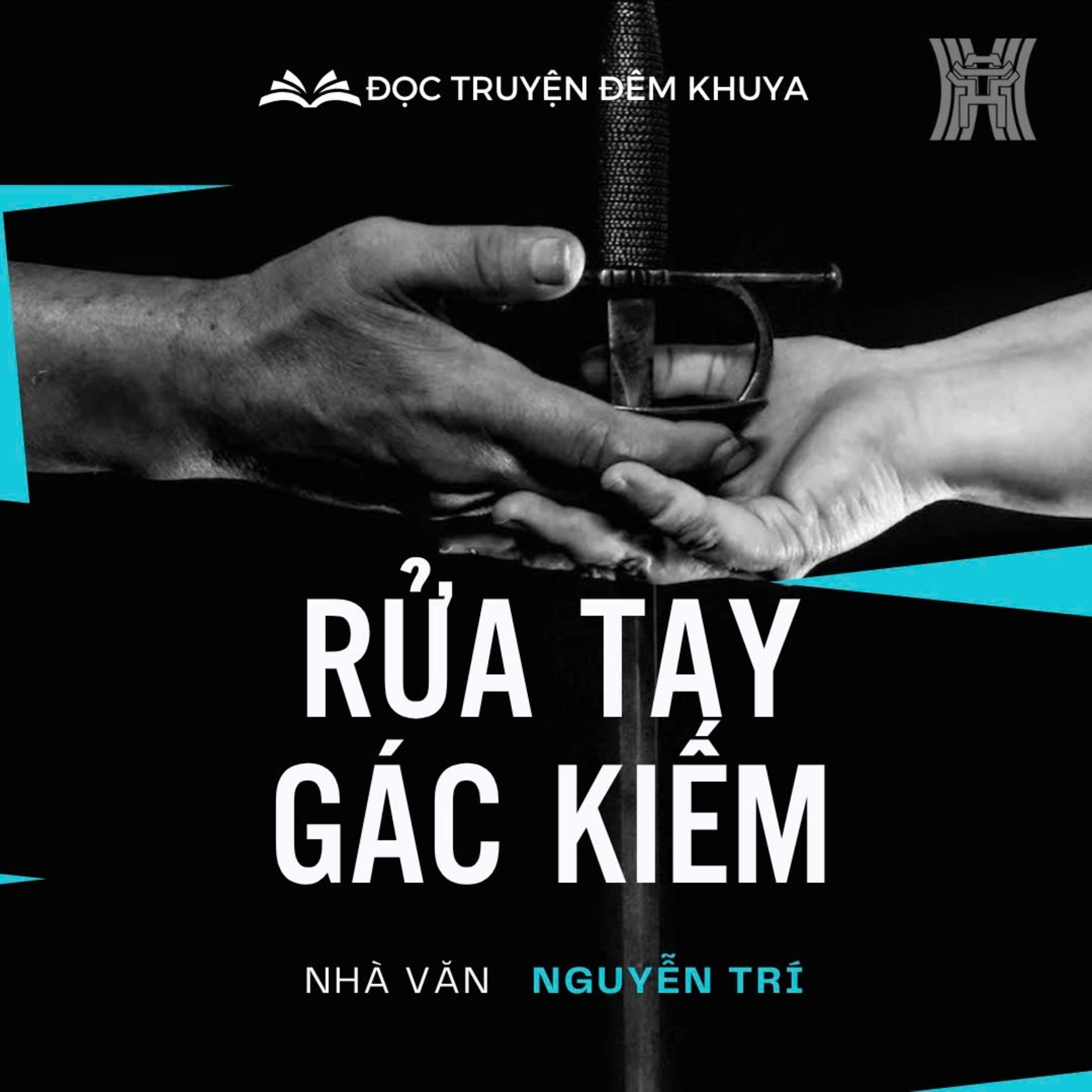  Tiểu thuyết 'Rửa tay gác kiếm' (phần 2) - Nguyễn Trí episode artwork