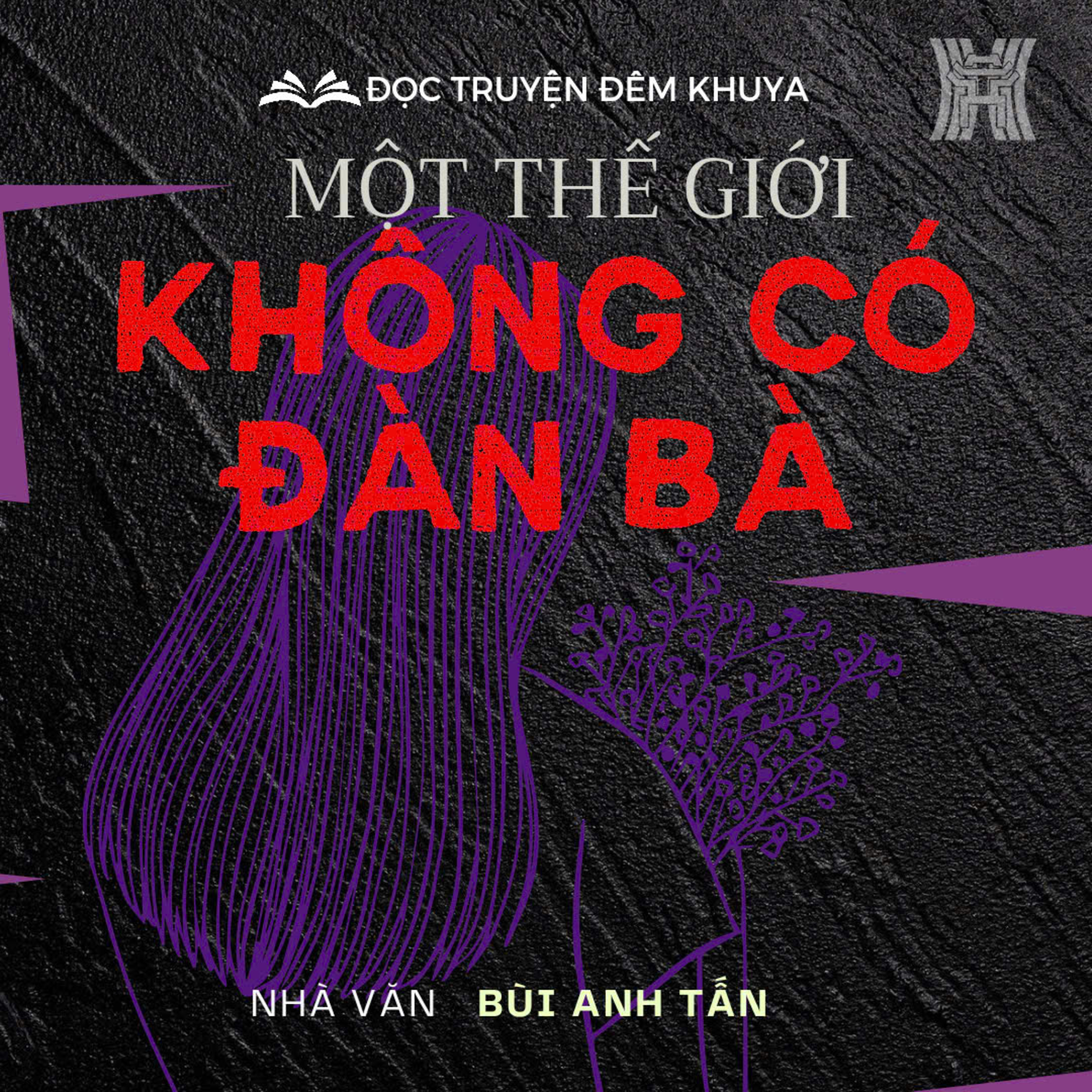  Tiểu thuyết 'Một thế giới không có đàn bà' (phần 24) - Bùi Anh Tấn episode artwork