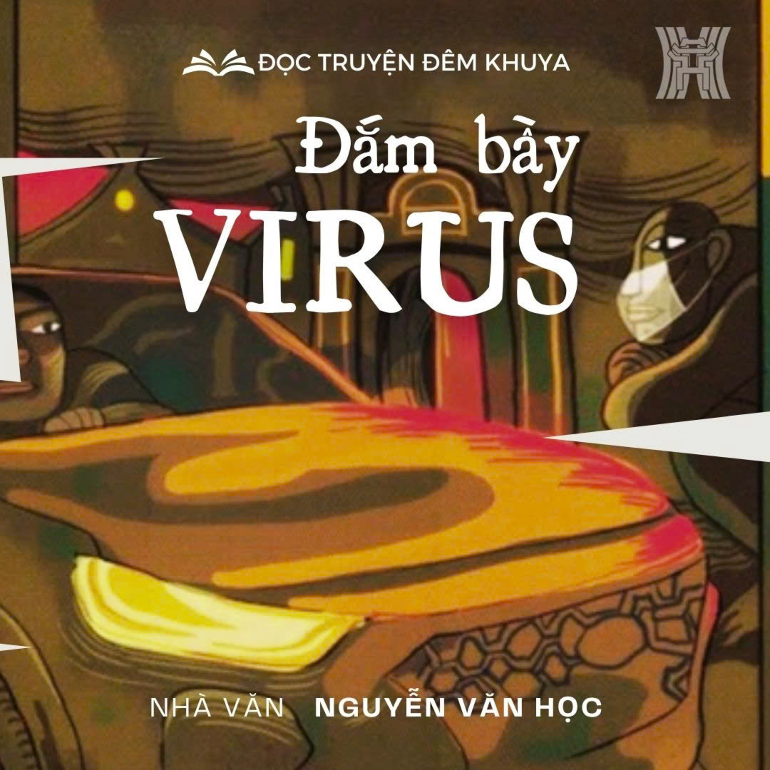  Tiểu thuyết 'Đắm bầy virus' (phần 7) - Nguyễn Văn Học episode artwork