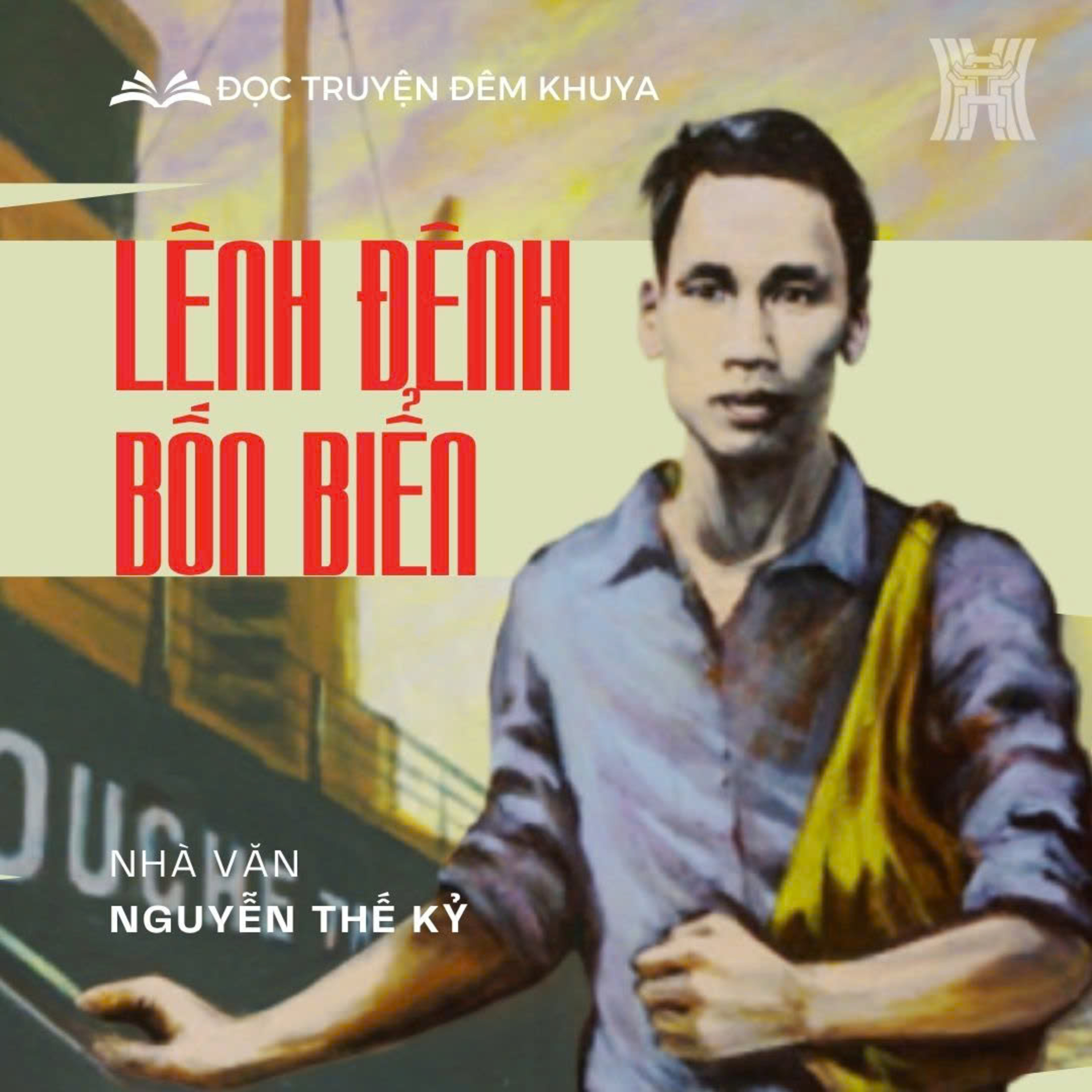  Tiểu thuyết 'Lênh đênh bốn biển' (phần 2) - Nguyễn Thế Kỷ episode artwork