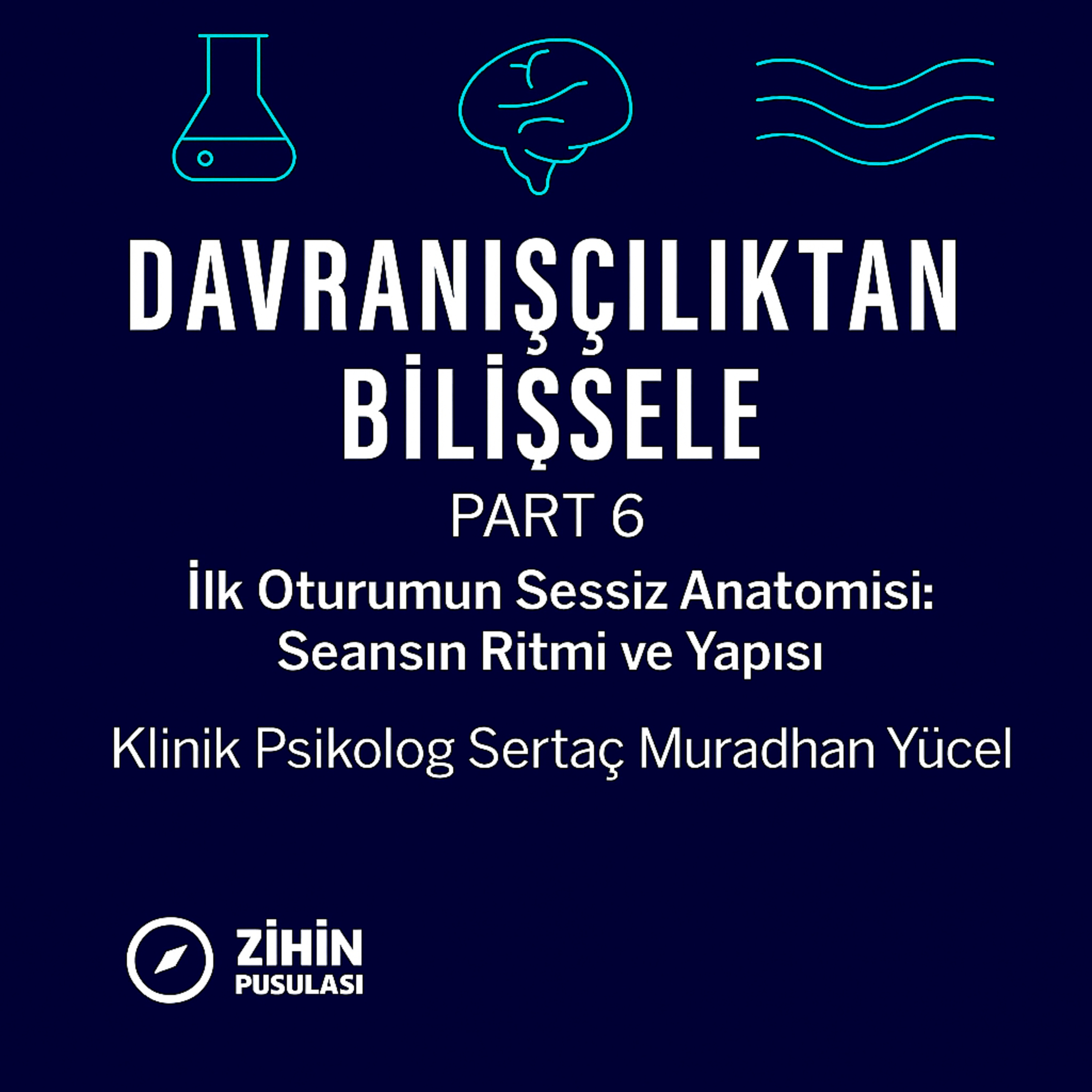 İlk Oturumun Sessiz Anatomisi: Seansın Ritmi ve Yapısı (PART 6) episode artwork