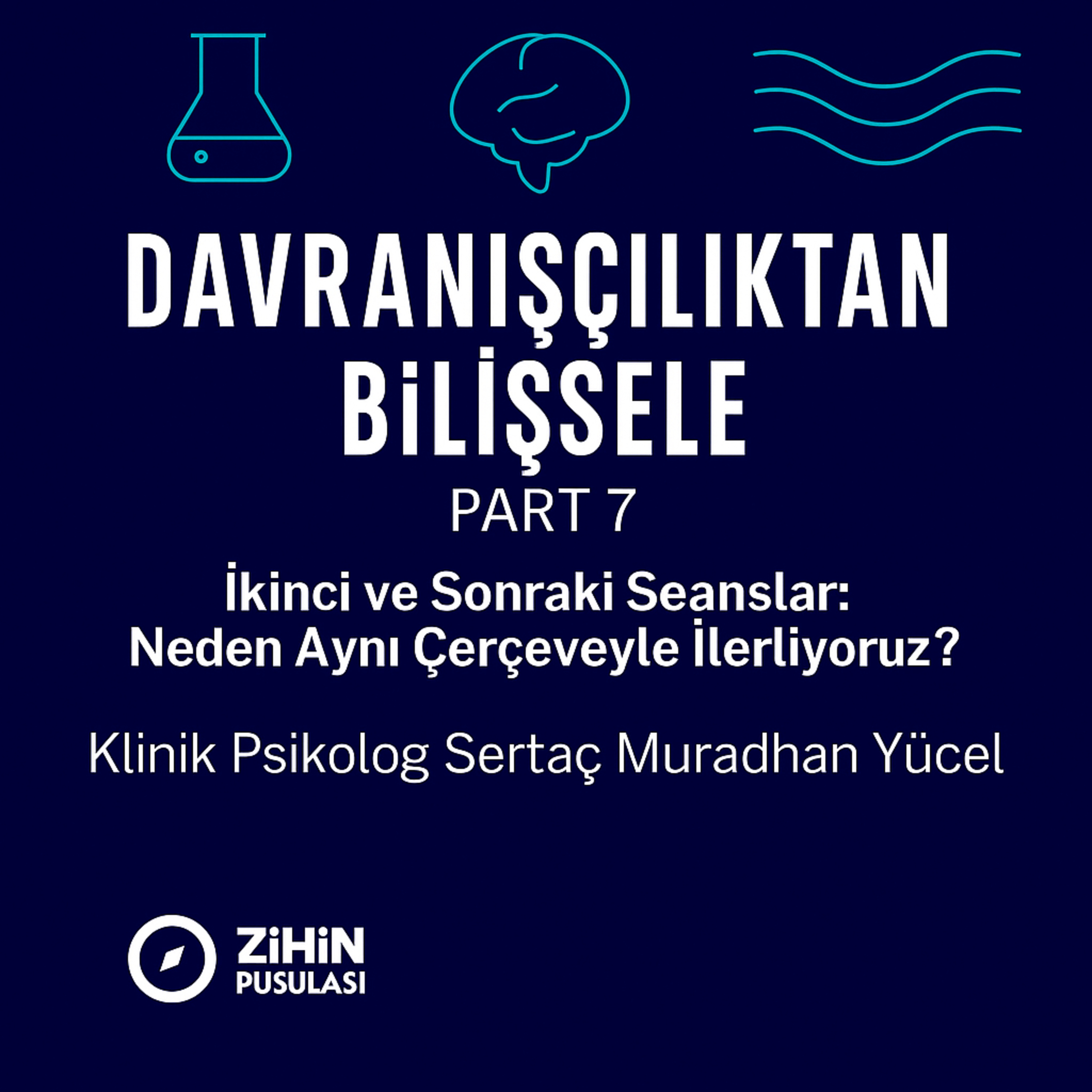 İkinci ve Sonraki Seanslar: Neden Aynı Çerçeveyle İlerliyoruz? (PART 7) episode artwork
