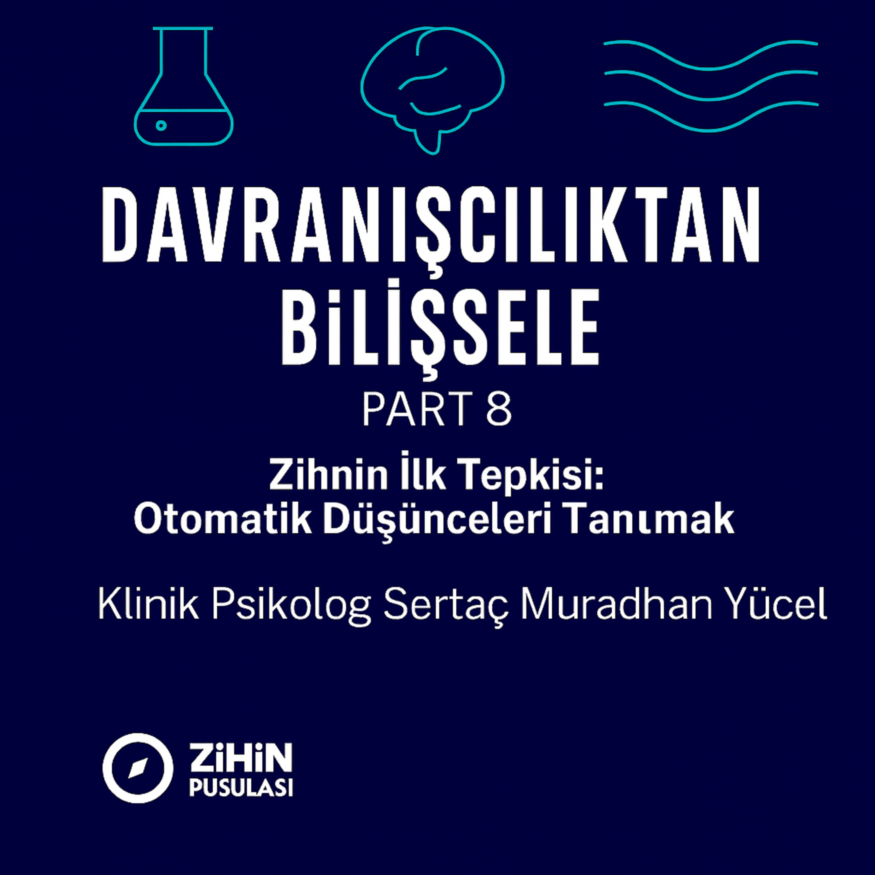 Zihnin İlk Tepkisi: Otomatik Düşünceleri Tanımak (PART 8) episode artwork