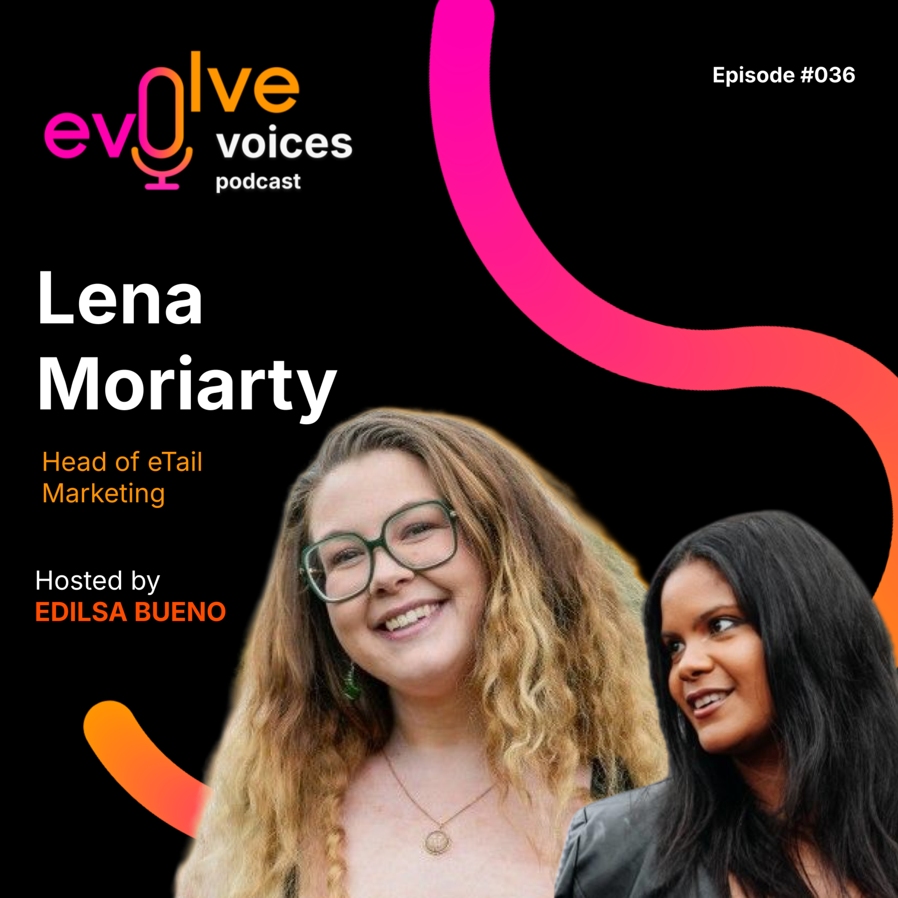 Voices 36 - “Don’t Be Afraid to Start”: eTail’s Lena Moriarty on Events, Networking & Becoming a LinkedIn Influencer episode artwork