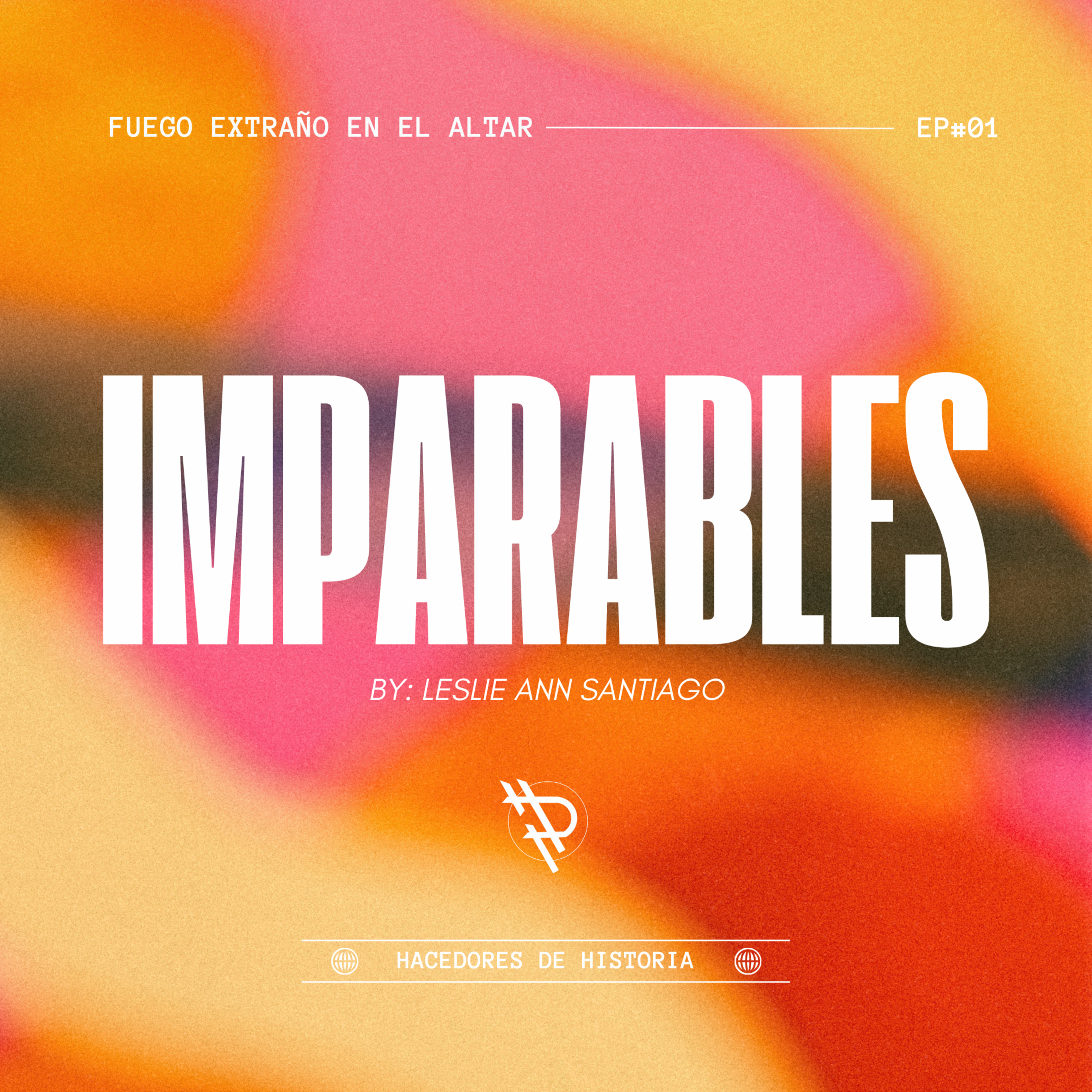 "Fuego extraño en el Altar" ft Grace Ann GS - IMPARABLES episode artwork