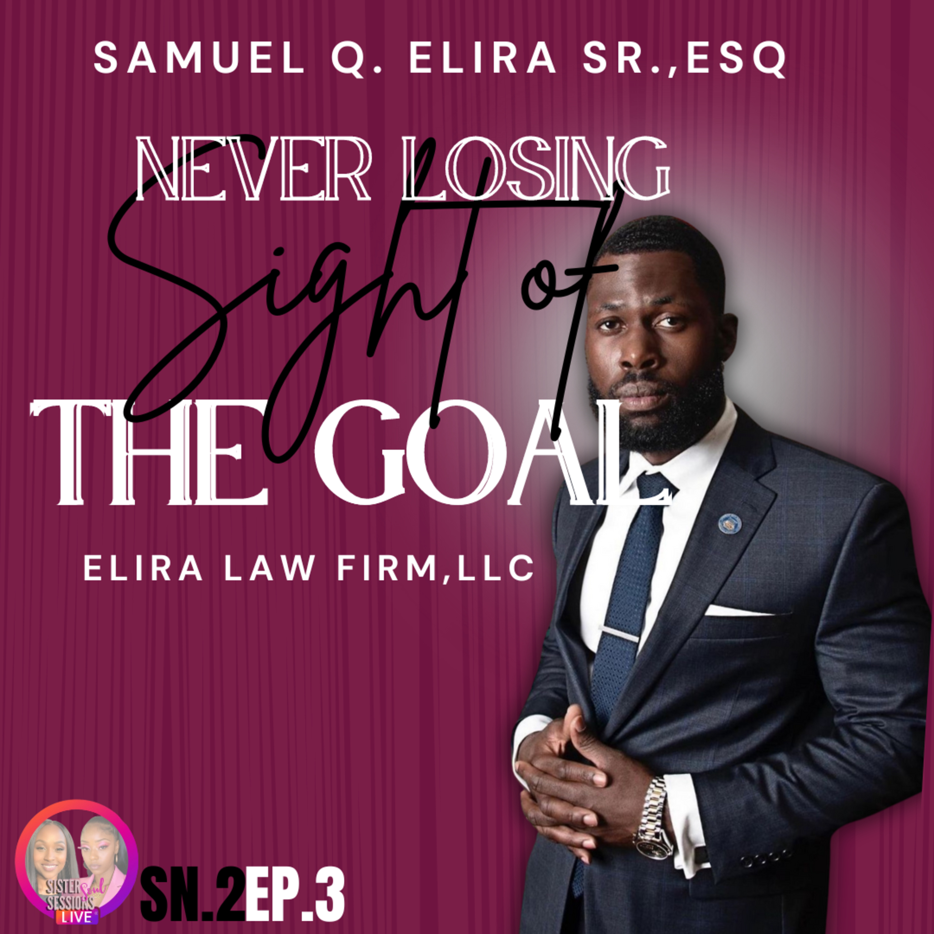 SisterSoulSessions SN.1 EP.2|Never Losing Sight of the goal -Navigating the legal terrain Samuel Q.  episode artwork