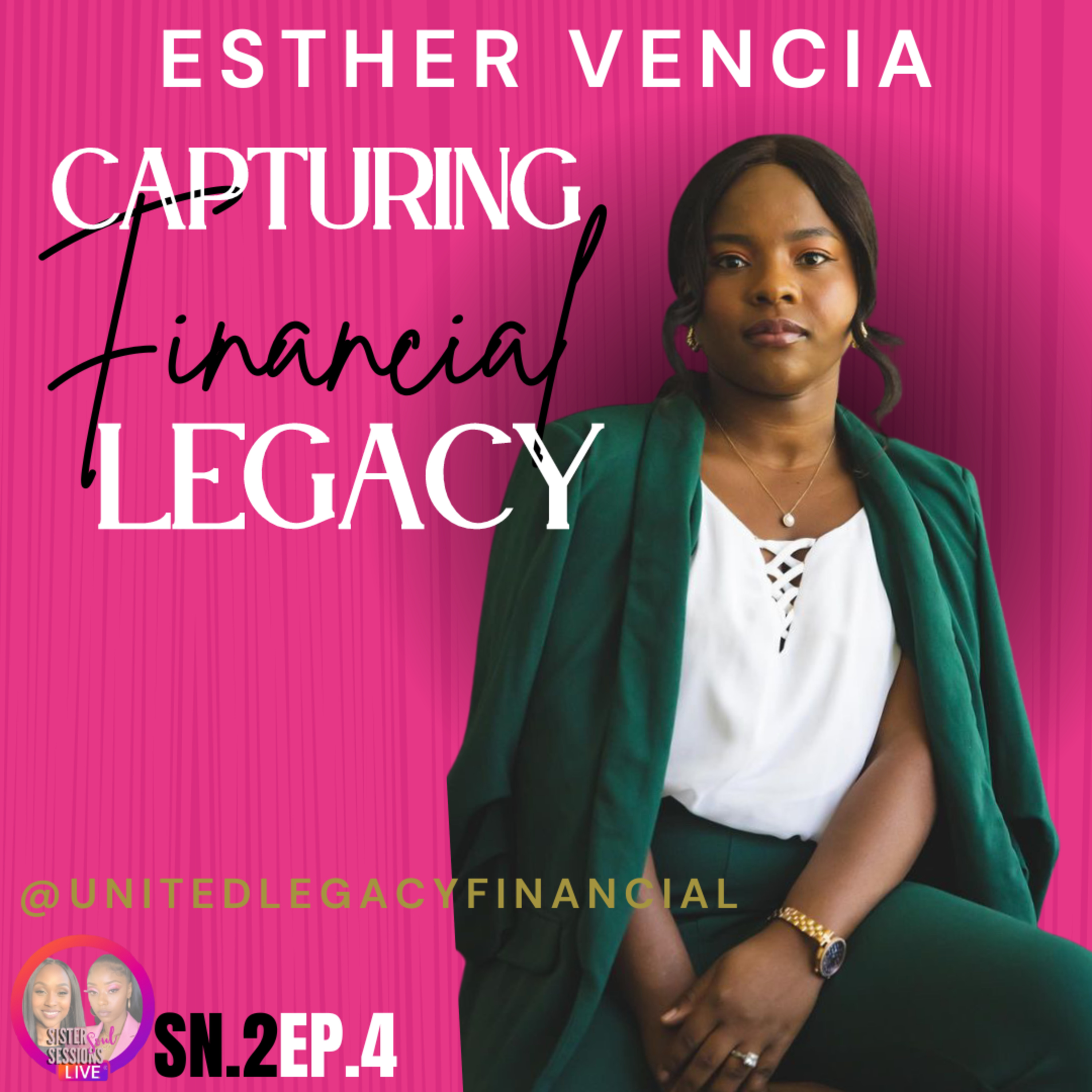 SisterSoulSessions S2.E4| Capturing Financial Legacy with Esther Vencia episode artwork