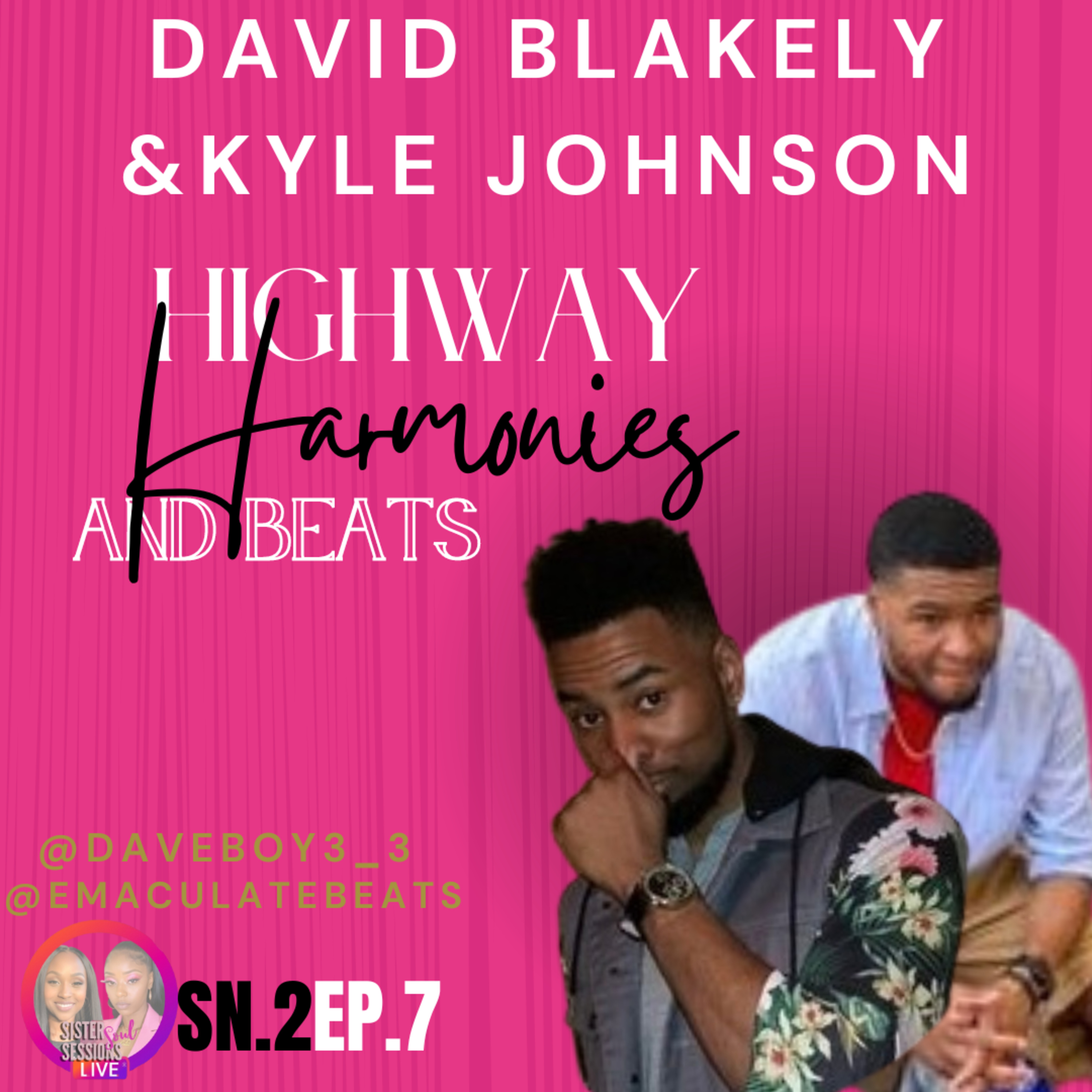 Sister Soul Sessions S2EP.7| Highway Harmonies and Beats: A Journey with David Blakely, Kyle Johnson episode artwork