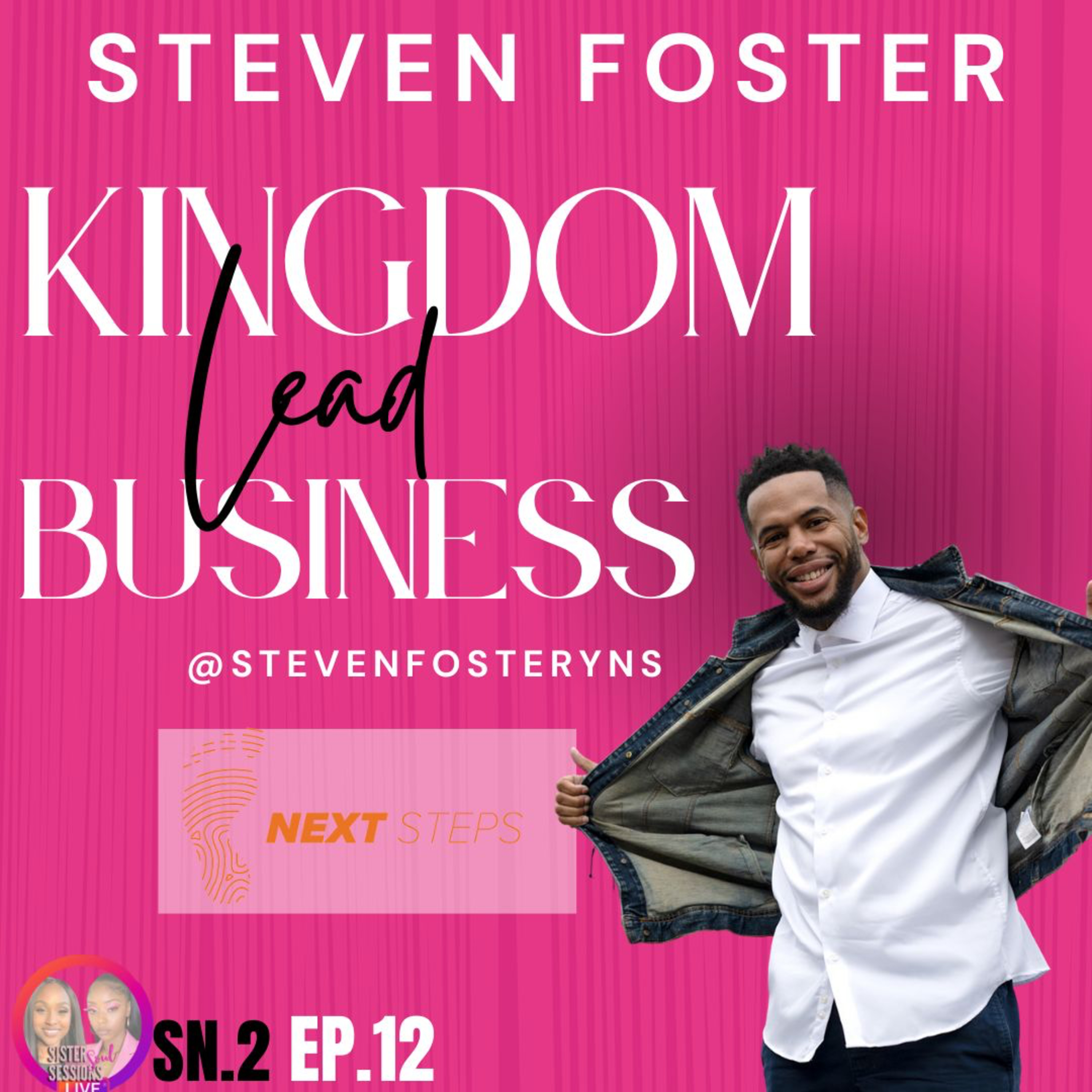 SisterSoulSessions SN.2EP.12| Kingdom Entrepreneurial Triangle with Steven Foster episode artwork