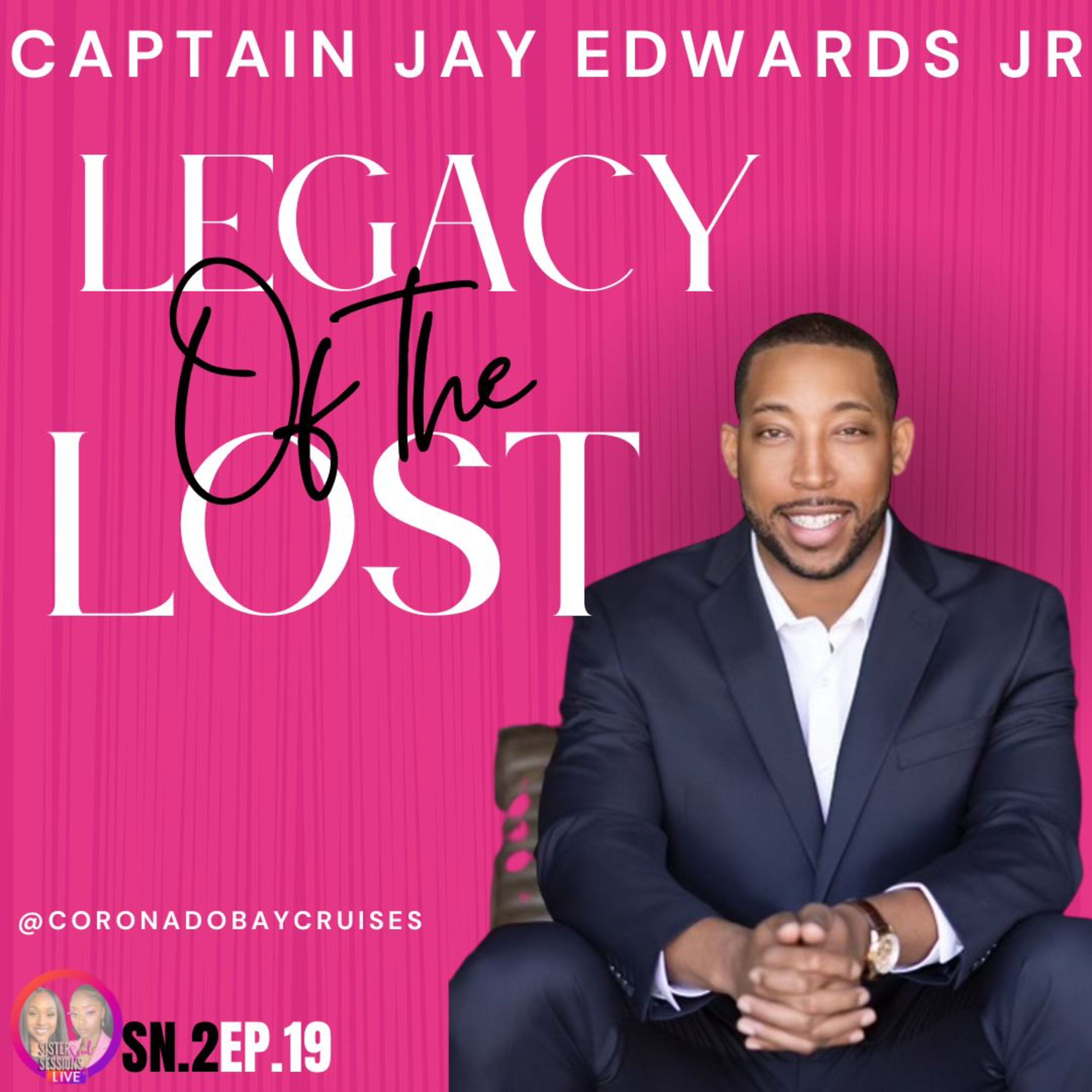 Sister Soul Sessions SN.2EP.19| Legacy of the Lost with Captain Jay Edward’s Jr. episode artwork