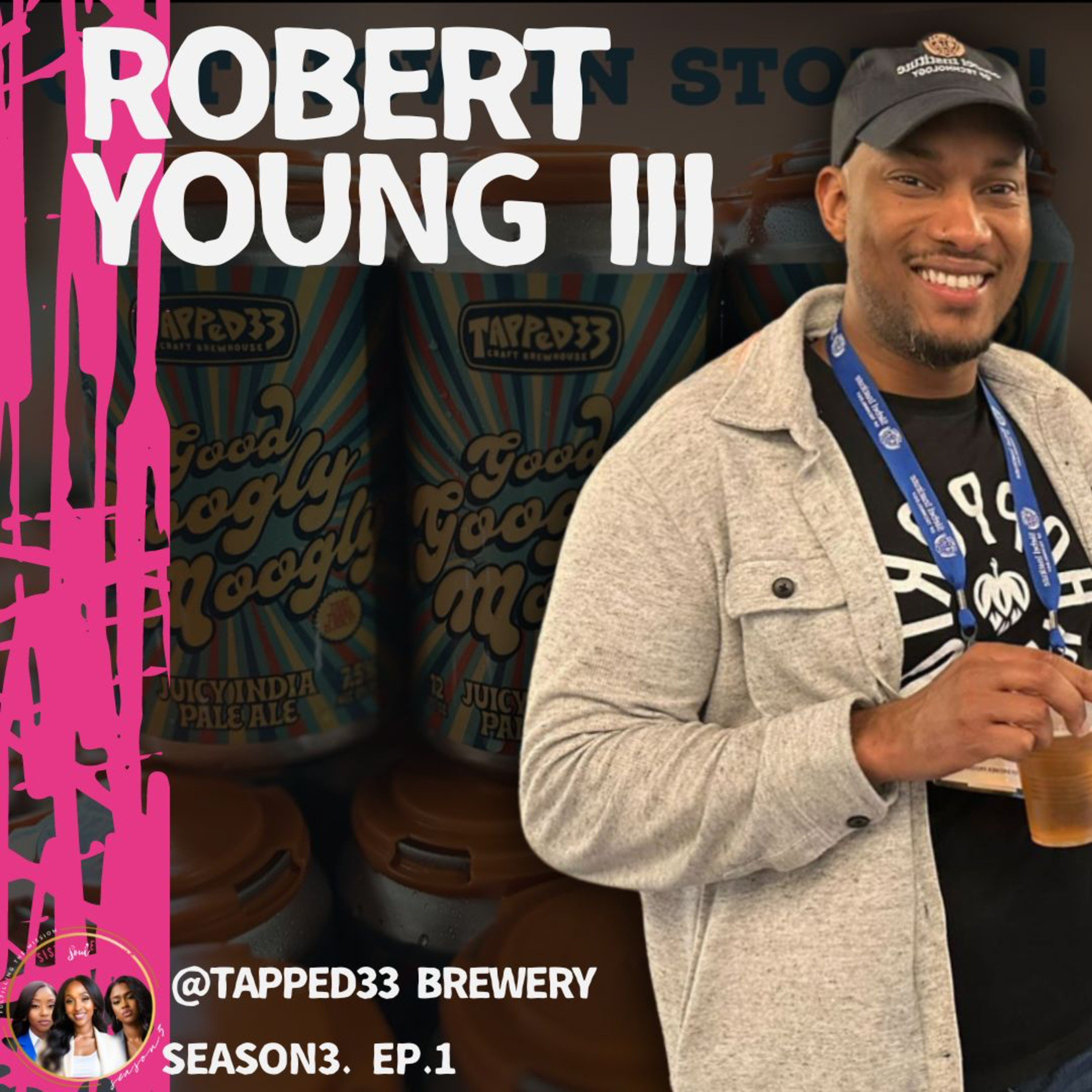 SisterSoulSessions SN3.Ep.1: Crafted Gems with Robert Young of Tapped33 Brewery episode artwork