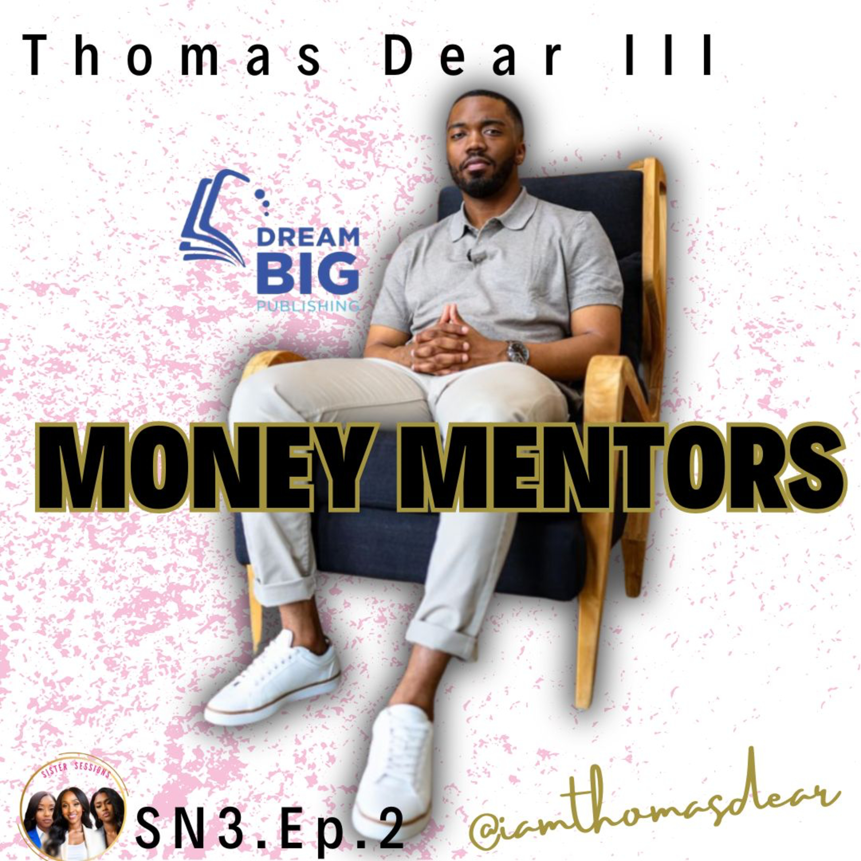 SisterSoulSessions SN.3EP.2| Money Mentors: Financial Literacy with Thomas Dear III
 episode artwork