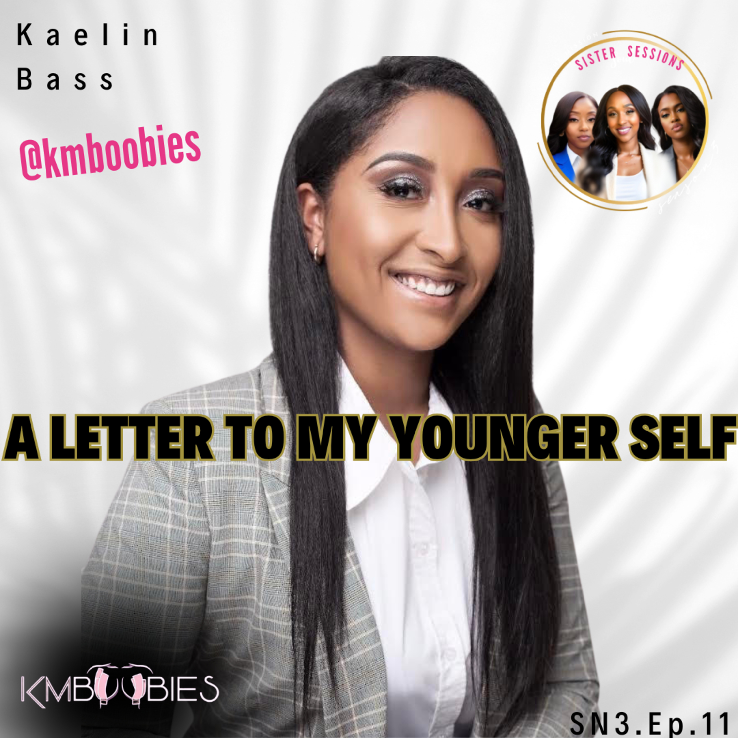 Sister Soul Sessions SN3 EP11: A letter to my younger self a journey with Kaelin Bass episode artwork