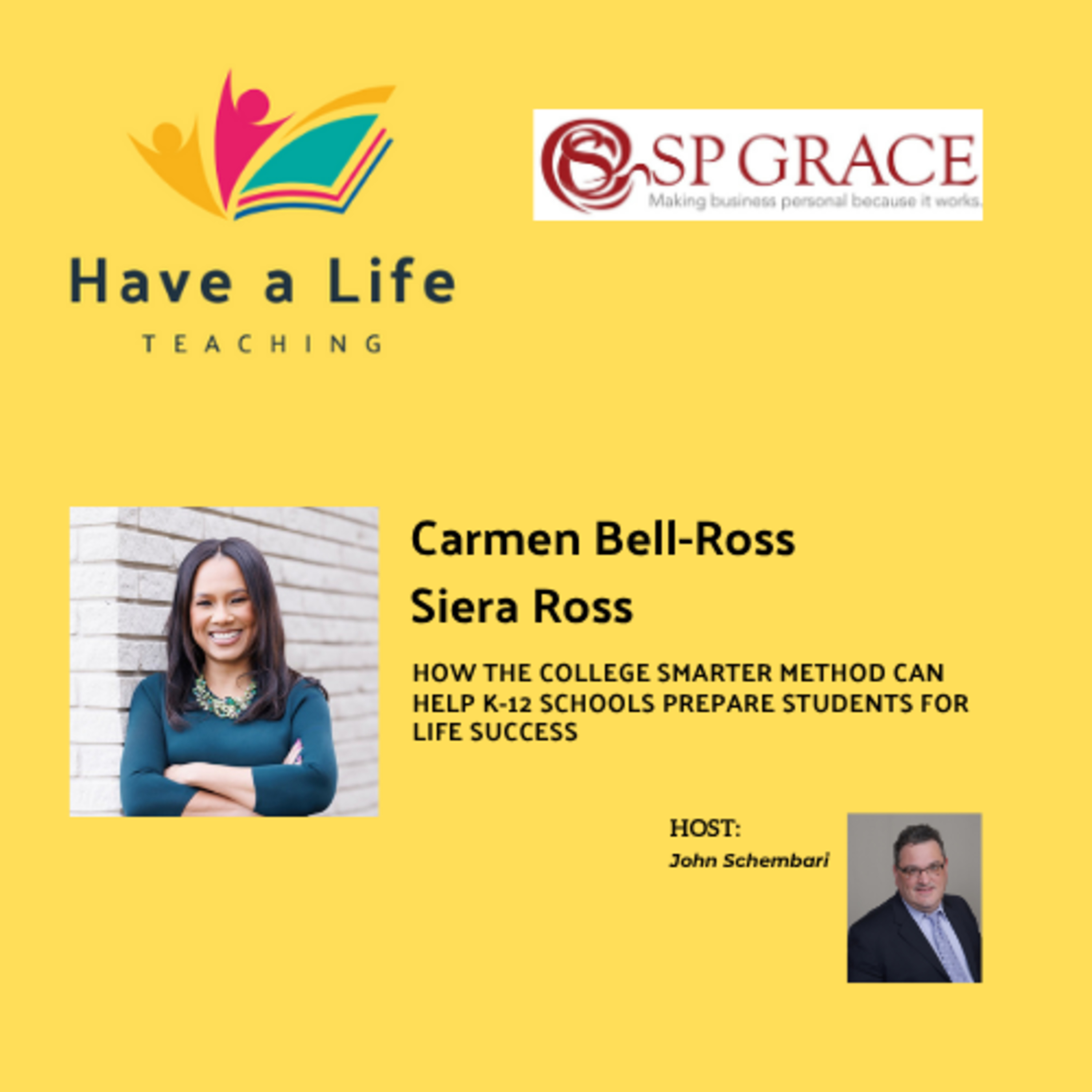 How The College Smarter Method Can Help K-12 Schools Prepare Students for Life Success (Carmen Bell-Ross)