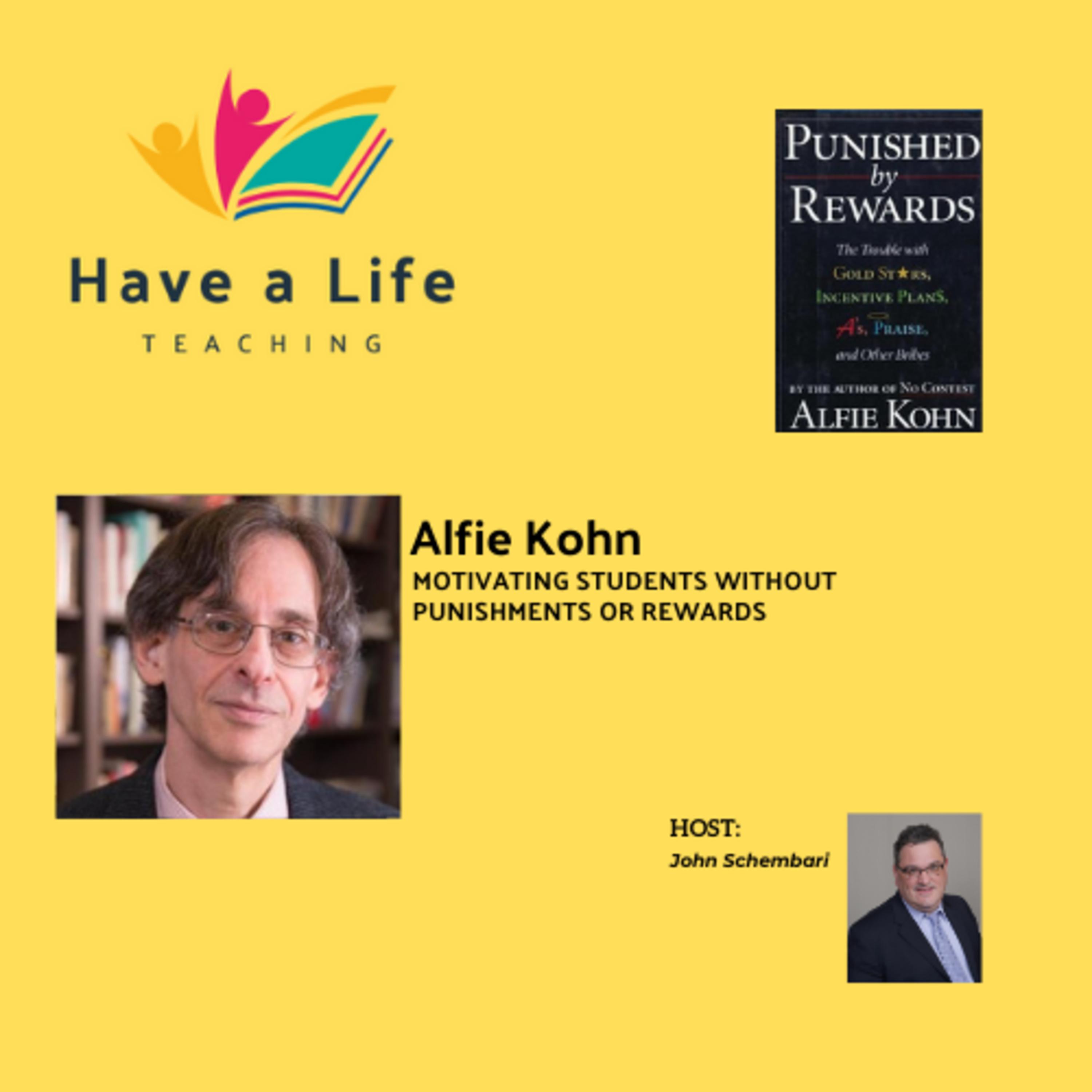 Alfie Kohn: How to Motivate Students Without Rewards, Grades, or Praise (with Alfie Kohn)