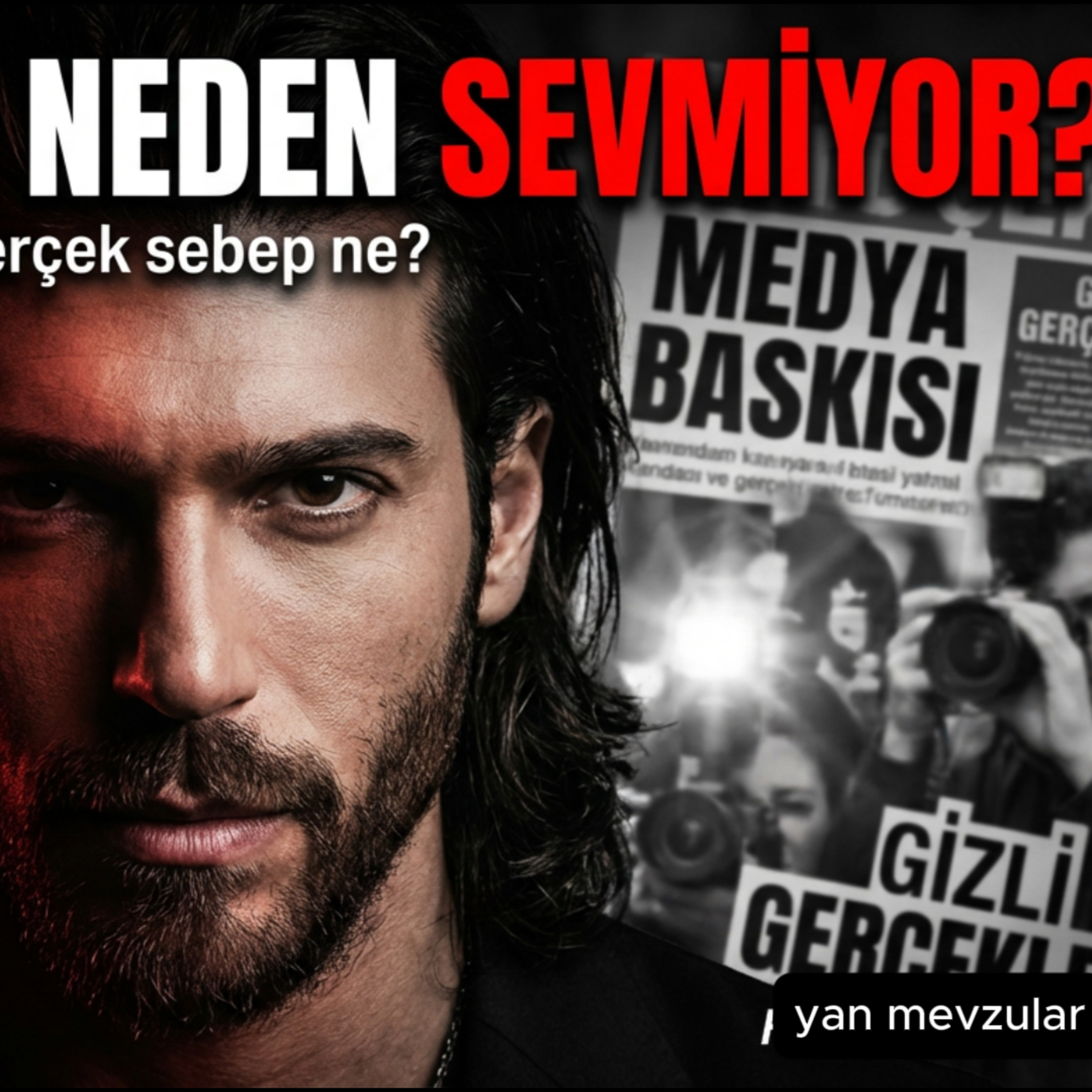  Can Yaman’ı Türk Basını Neden Sevmiyor? Asıl Sebep Ne? episode artwork