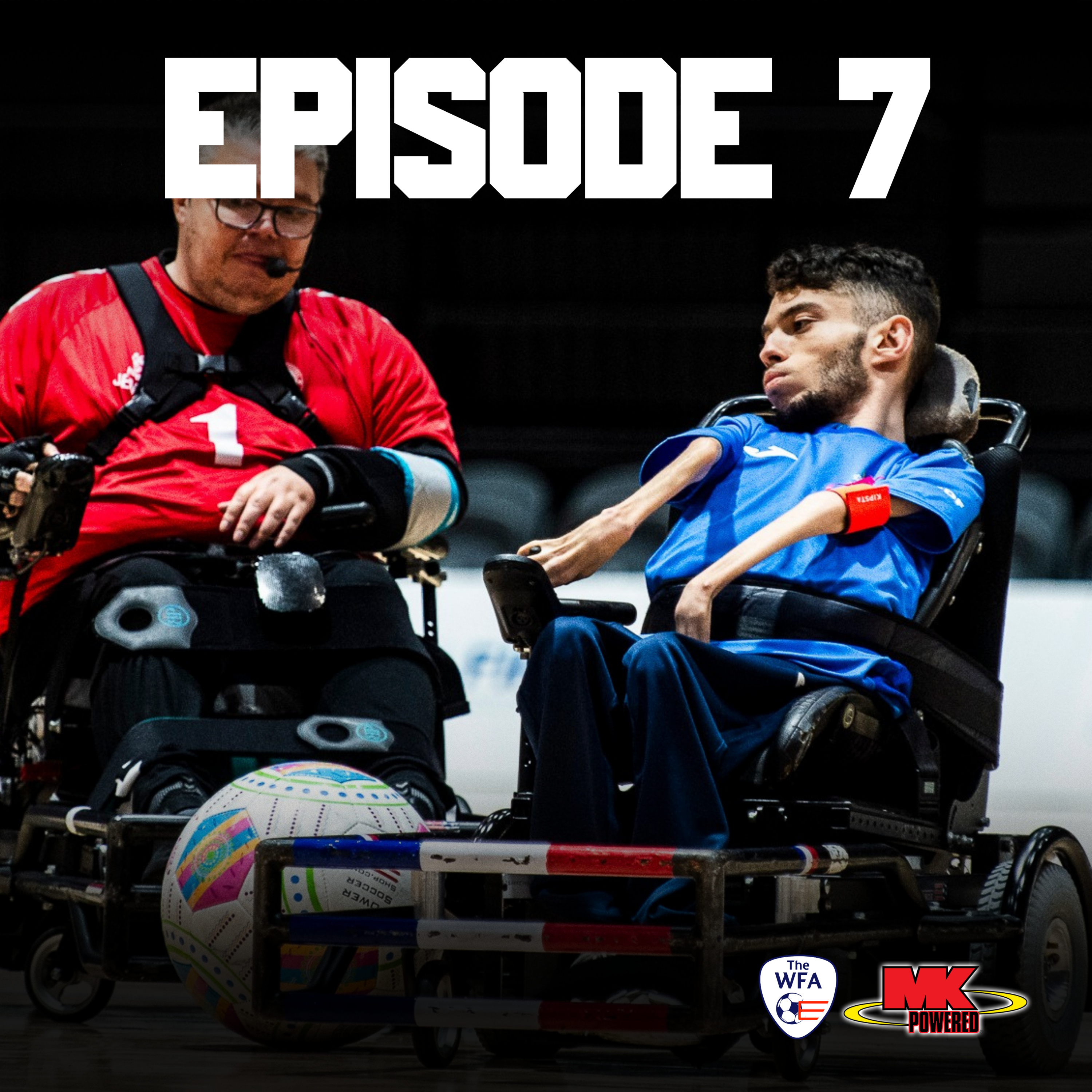 Episode Seven - 2023 FIFPA Powerchair Football World Cup (Day 3 Recap) episode artwork