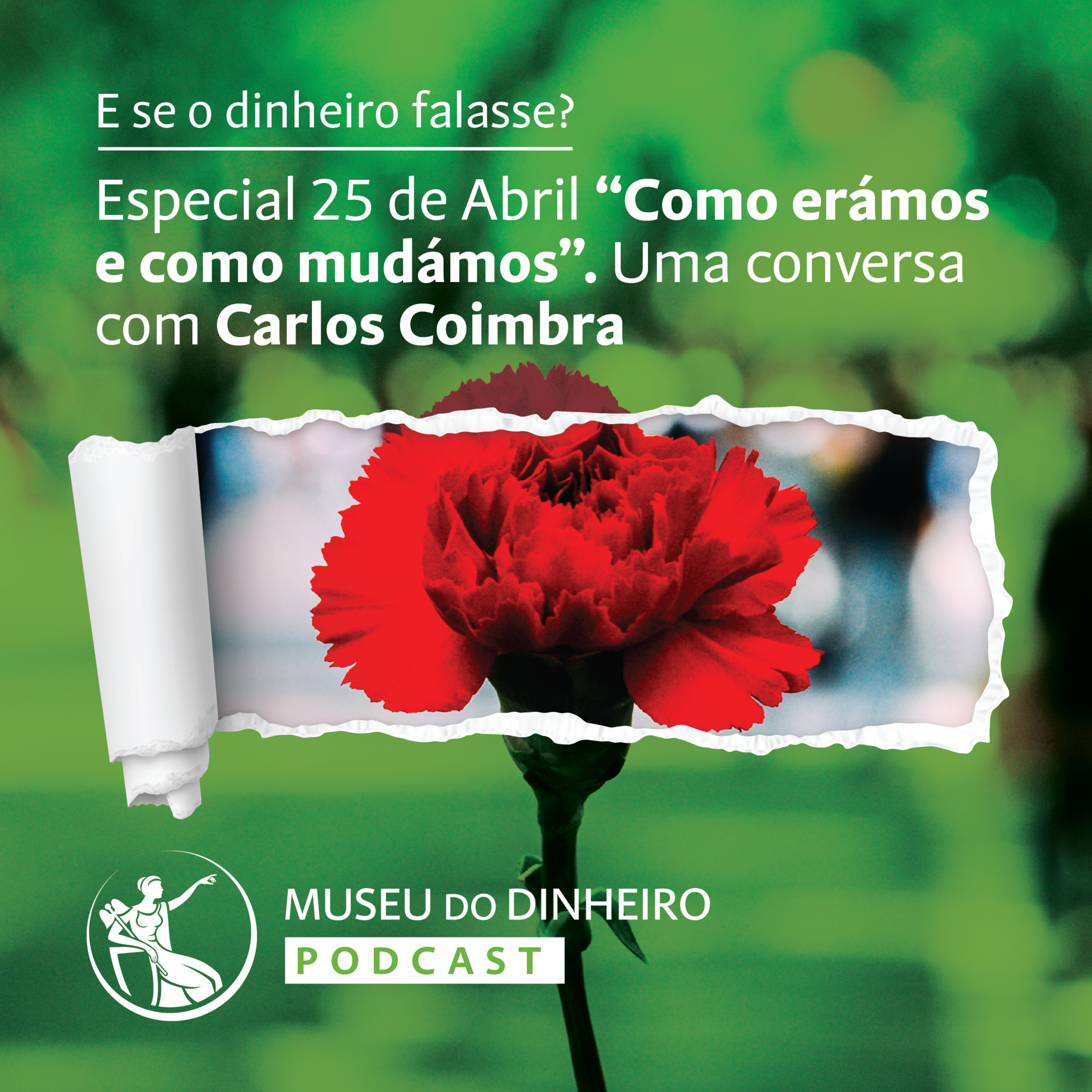 Especial 25 de Abril “Como erámos e como mudámos”. Uma conversa com Carlos Coimbra episode artwork