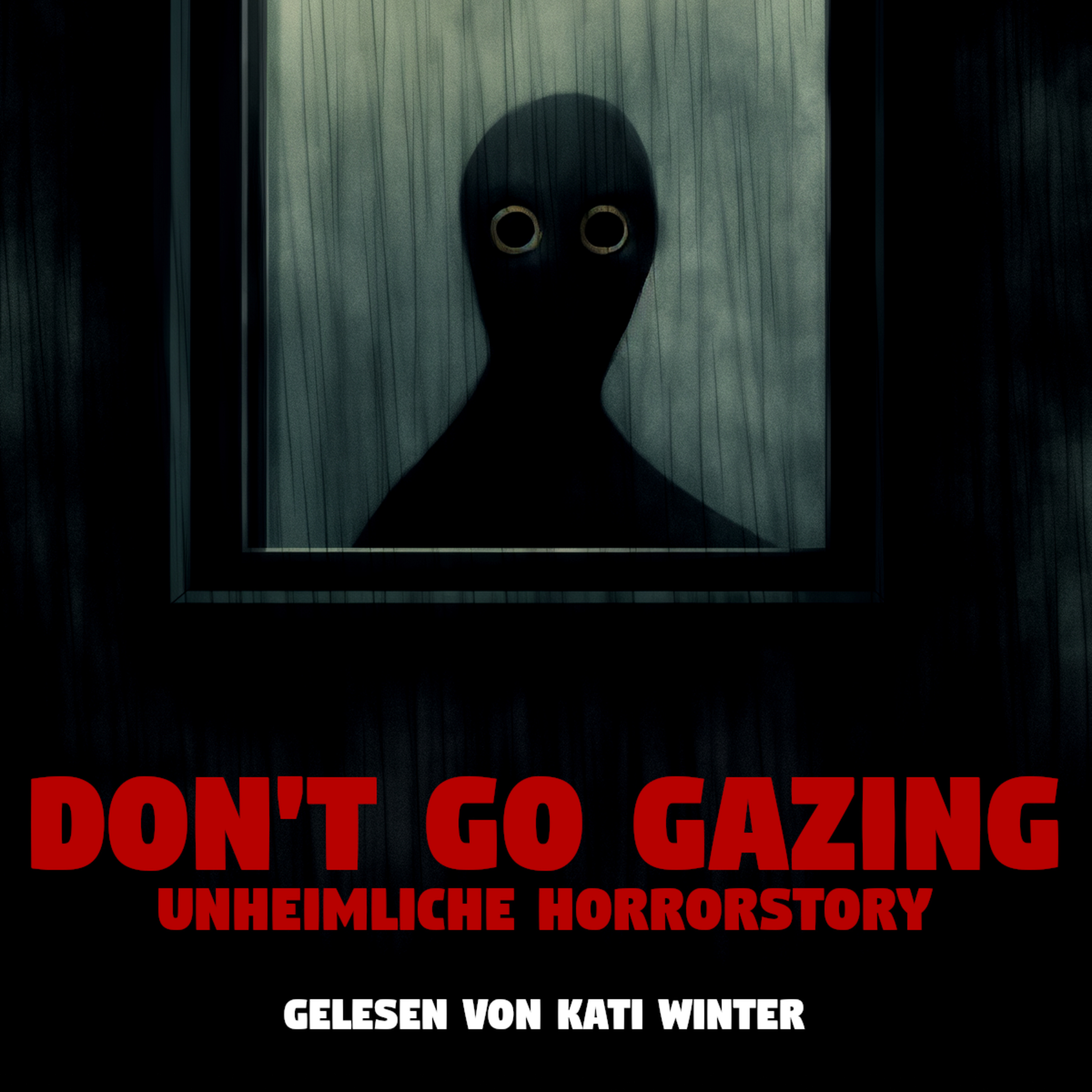 Starre NIEMALS in fremde Fenster!! Don’t Go Gazing | unheimliche Horrorgeschichte | Creepypasta episode artwork