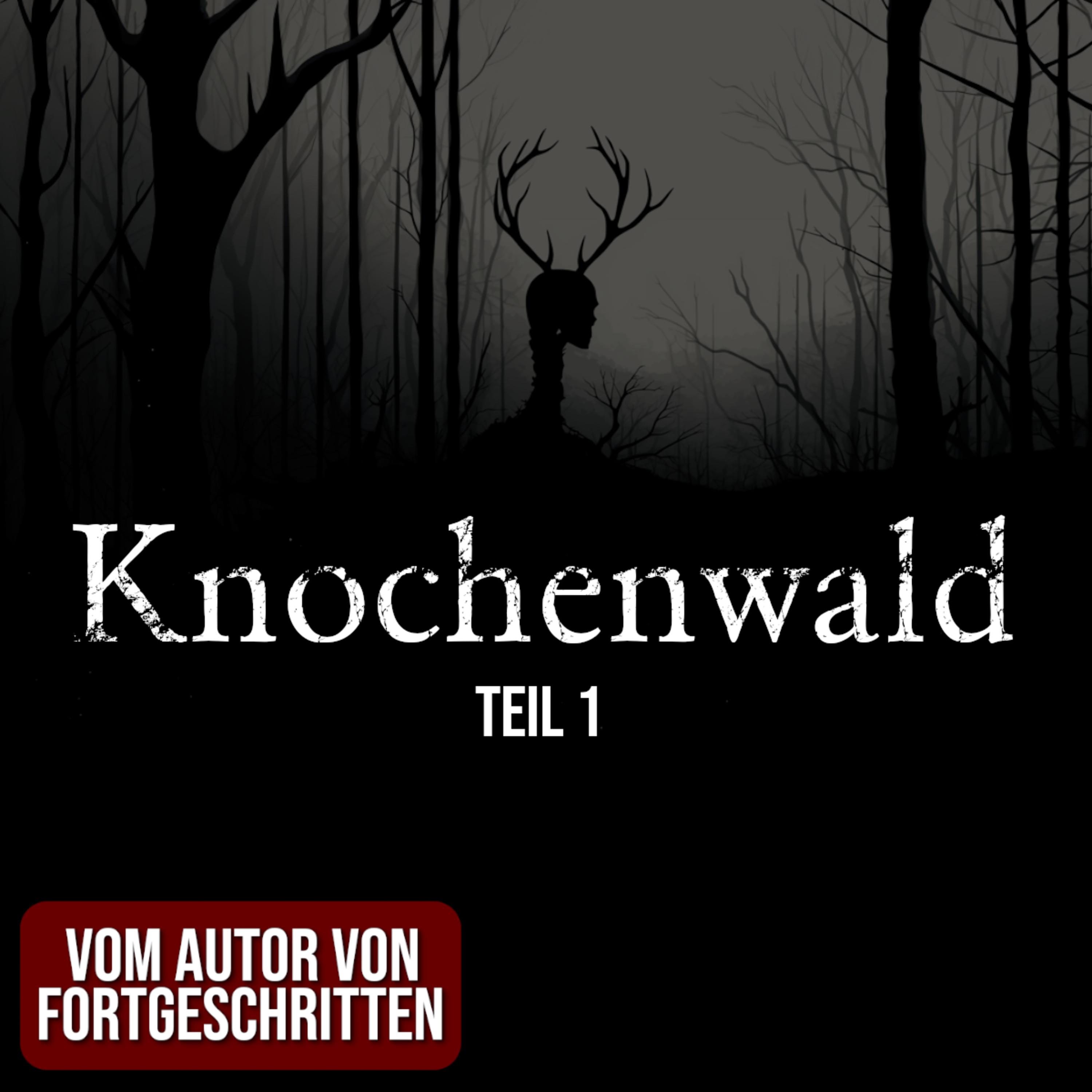 Knochenwald 01 | Horror Hörgeschichte zum Einschlafen | Hörbuch Horror | Creepypasta | Gruselgeschichte episode artwork