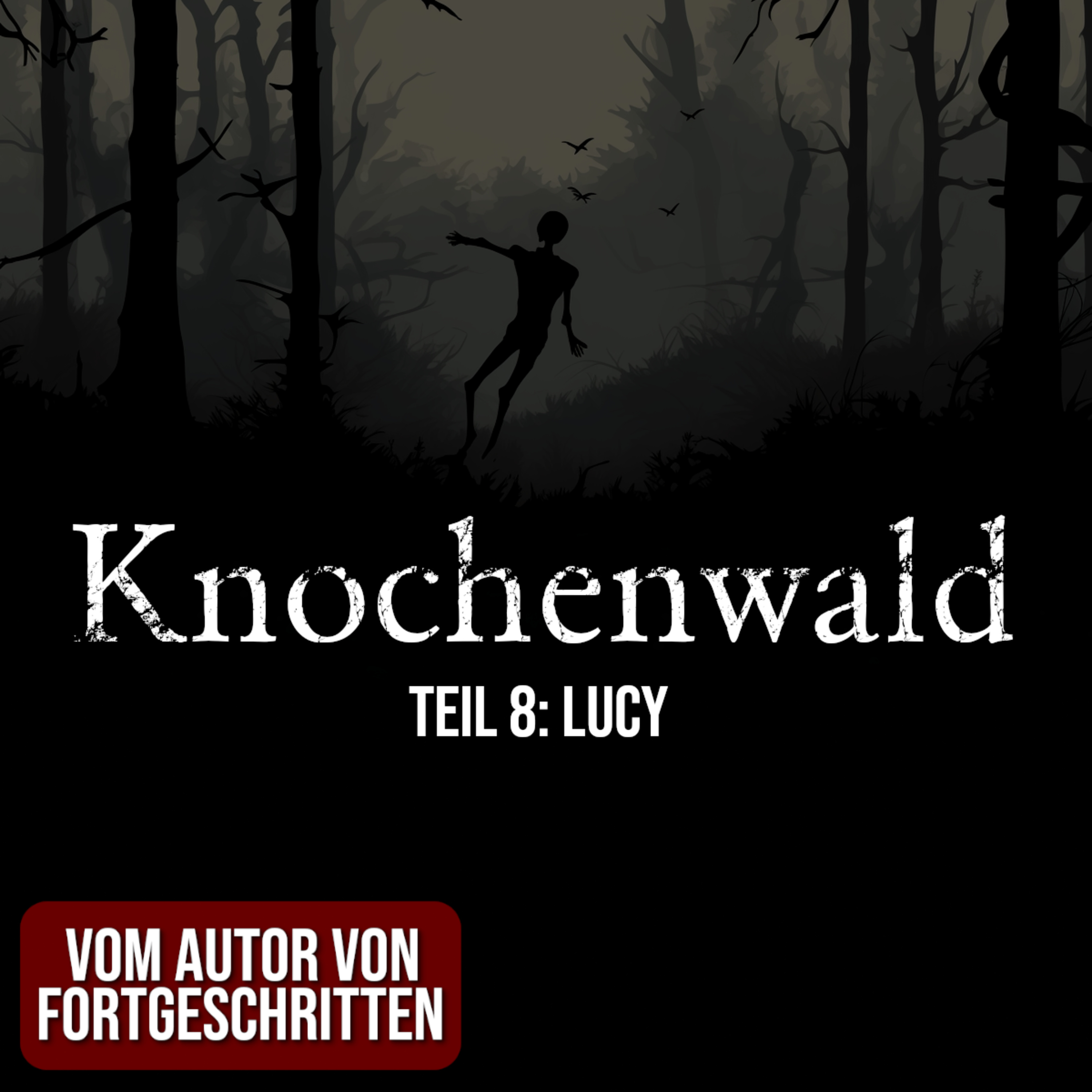 Knochenwald 08: Lucy | Horror Hörgeschichte zum Einschlafen | Hörbuch Horror | Creepypasta | Gruselgeschichte episode artwork