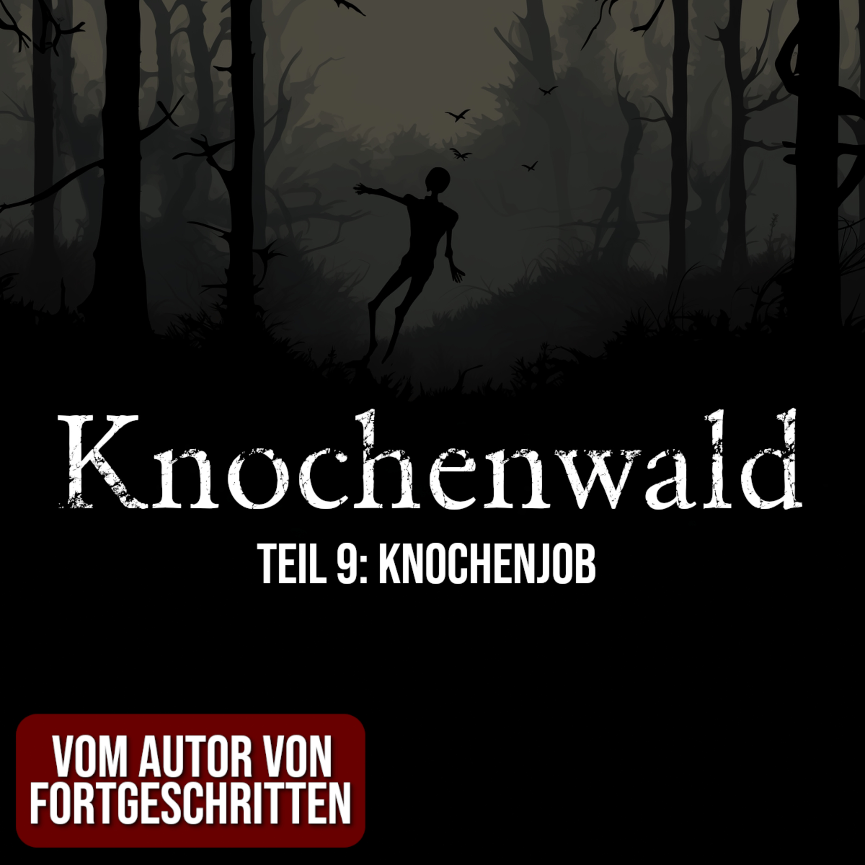 Knochenwald 09: Knochenjob | Horror Hörgeschichte zum Einschlafen | Hörbuch Horror | Creepypasta | Gruselgeschichte episode artwork