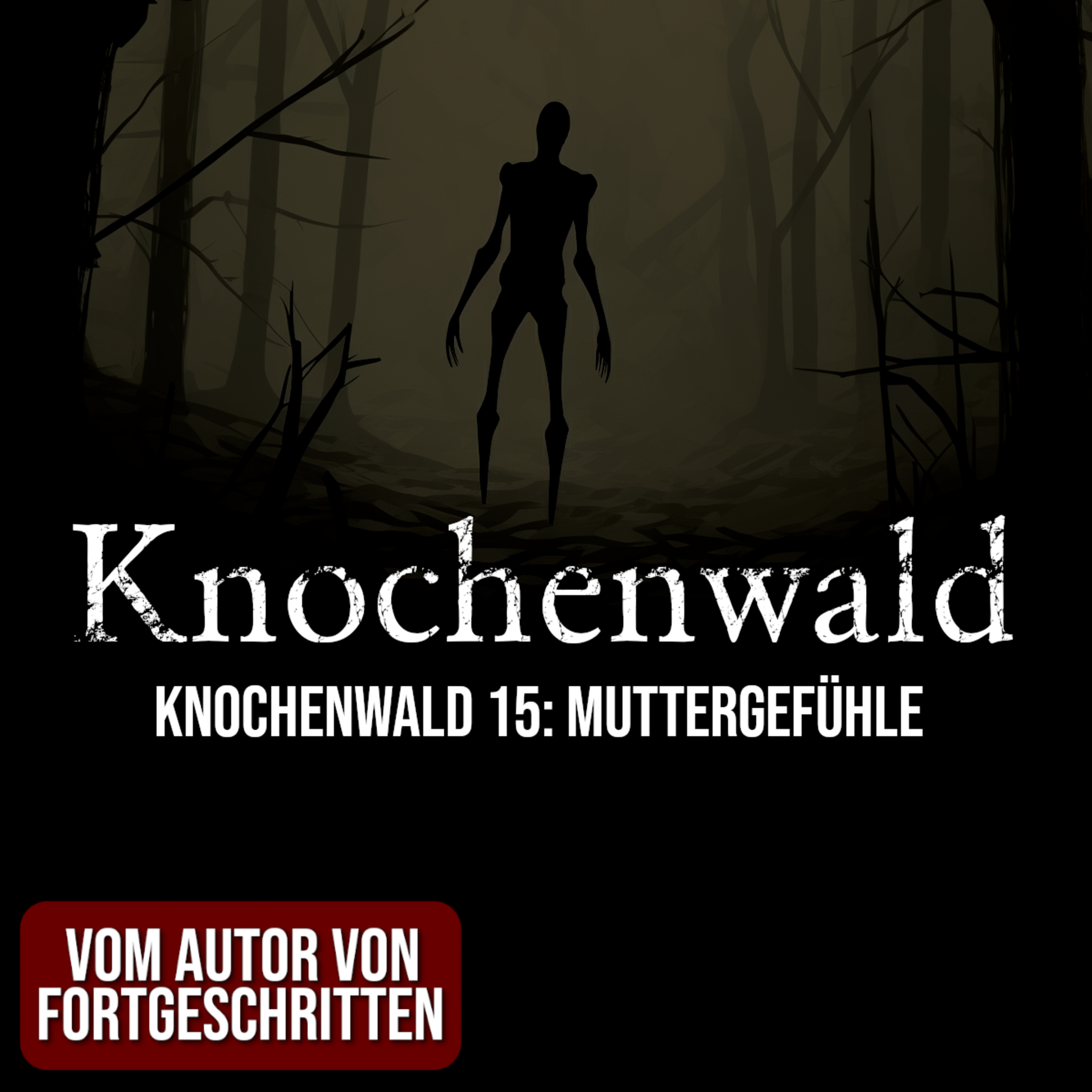 Knochenwald 15: Muttergefühle | Horror Hörgeschichte zum Einschlafen | Hörbuch Horror | Creepypasta | Gruselgeschichte episode artwork