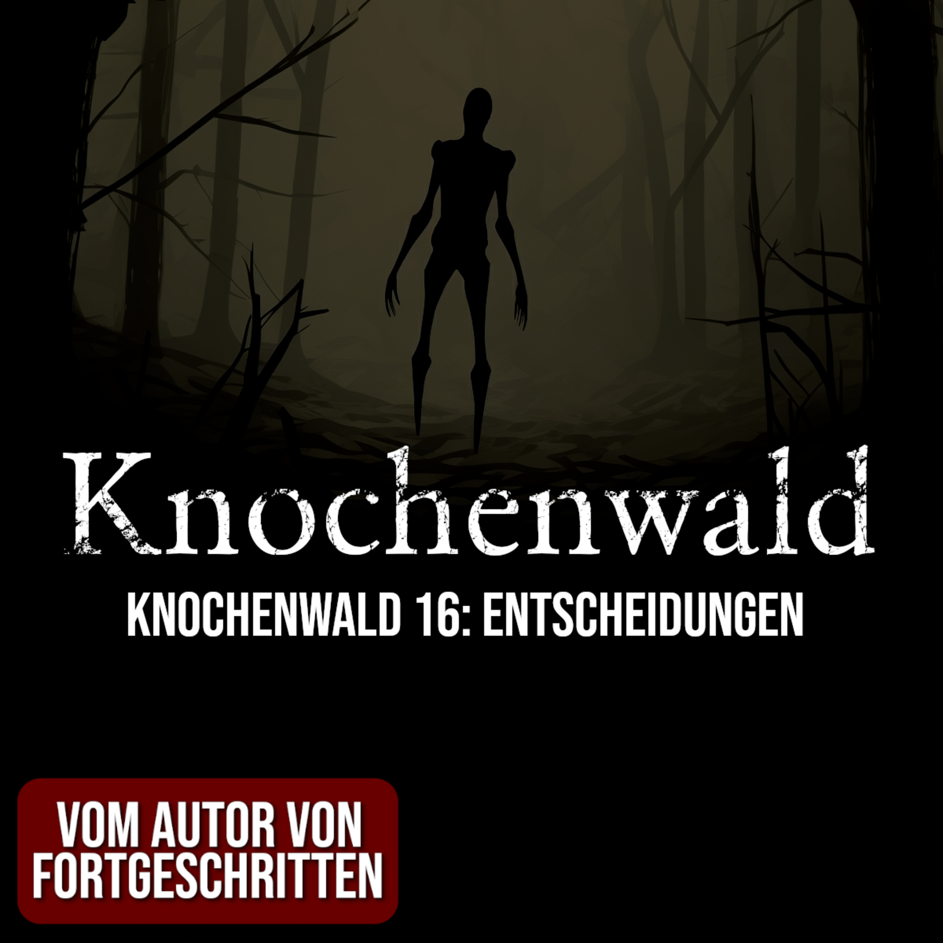 Knochenwald 16: Entscheidungen | Horror Hörgeschichte zum Einschlafen | Hörbuch Horror | Creepypasta | Gruselgeschichte episode artwork