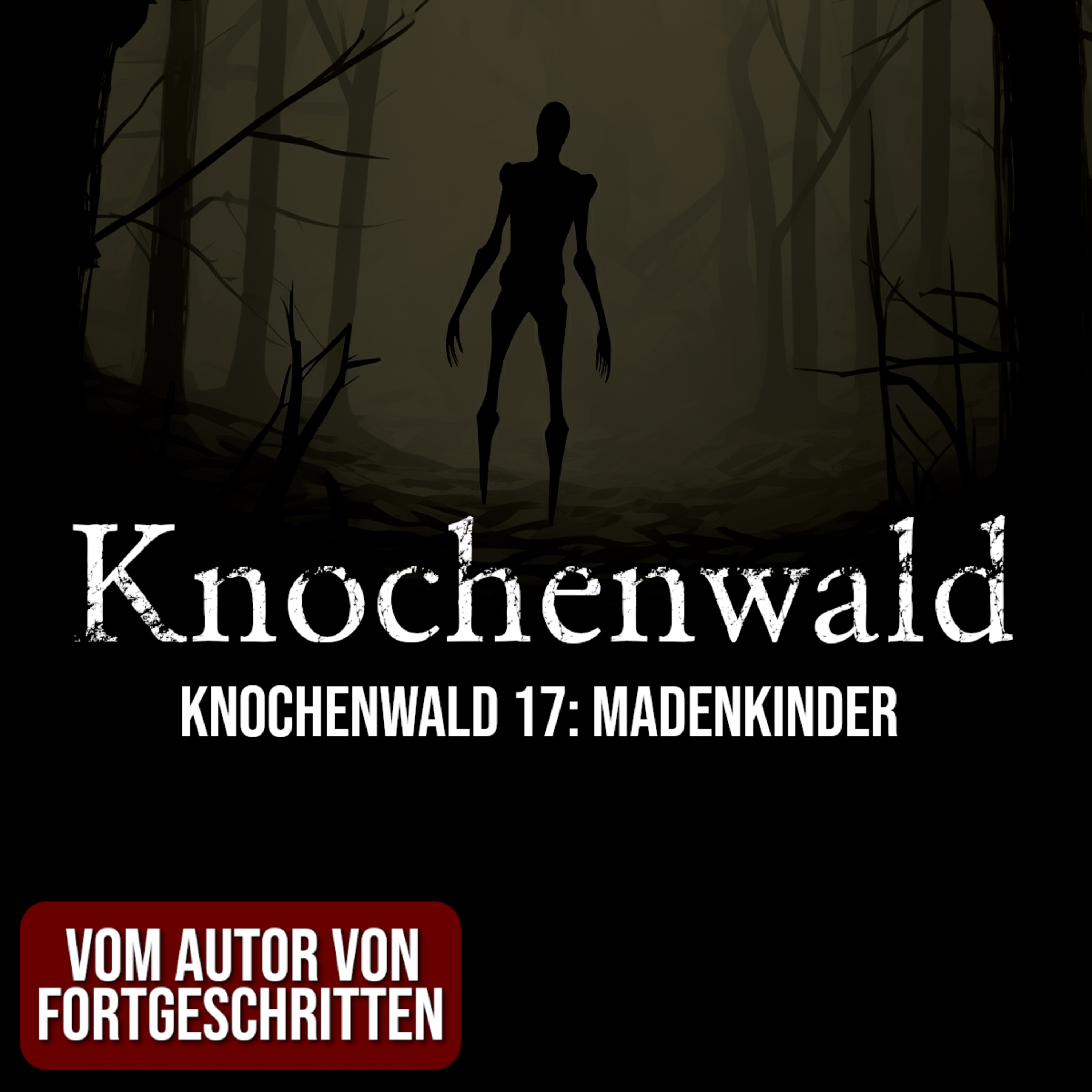 Knochenwald 17: Madenkinder | Horror Hörgeschichte zum Einschlafen | Hörbuch Horror | Creepypasta | Gruselgeschichte episode artwork