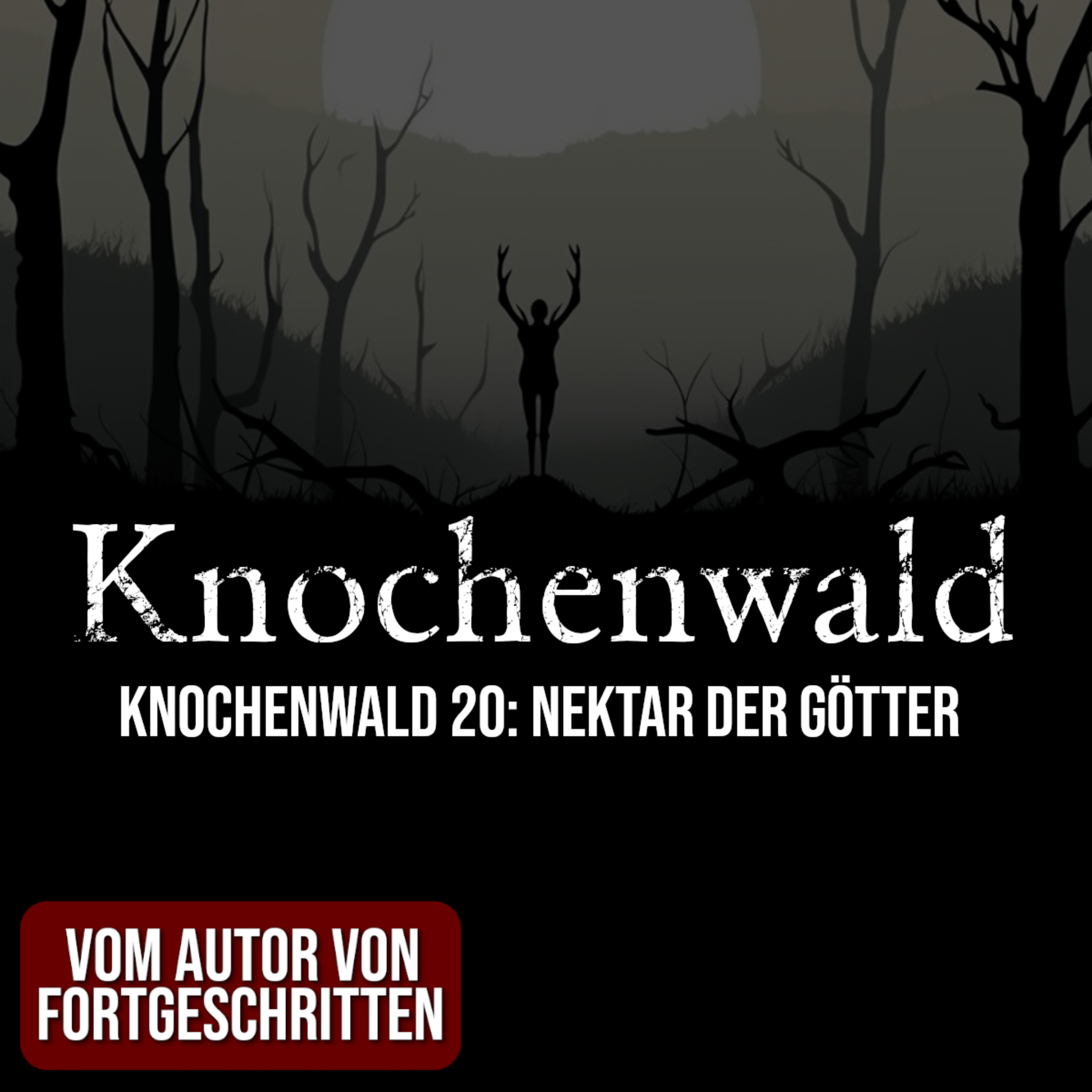 Knochenwald 20: Nektar der Götter | unheimliche Horrorgeschichte | Creepypasta episode artwork