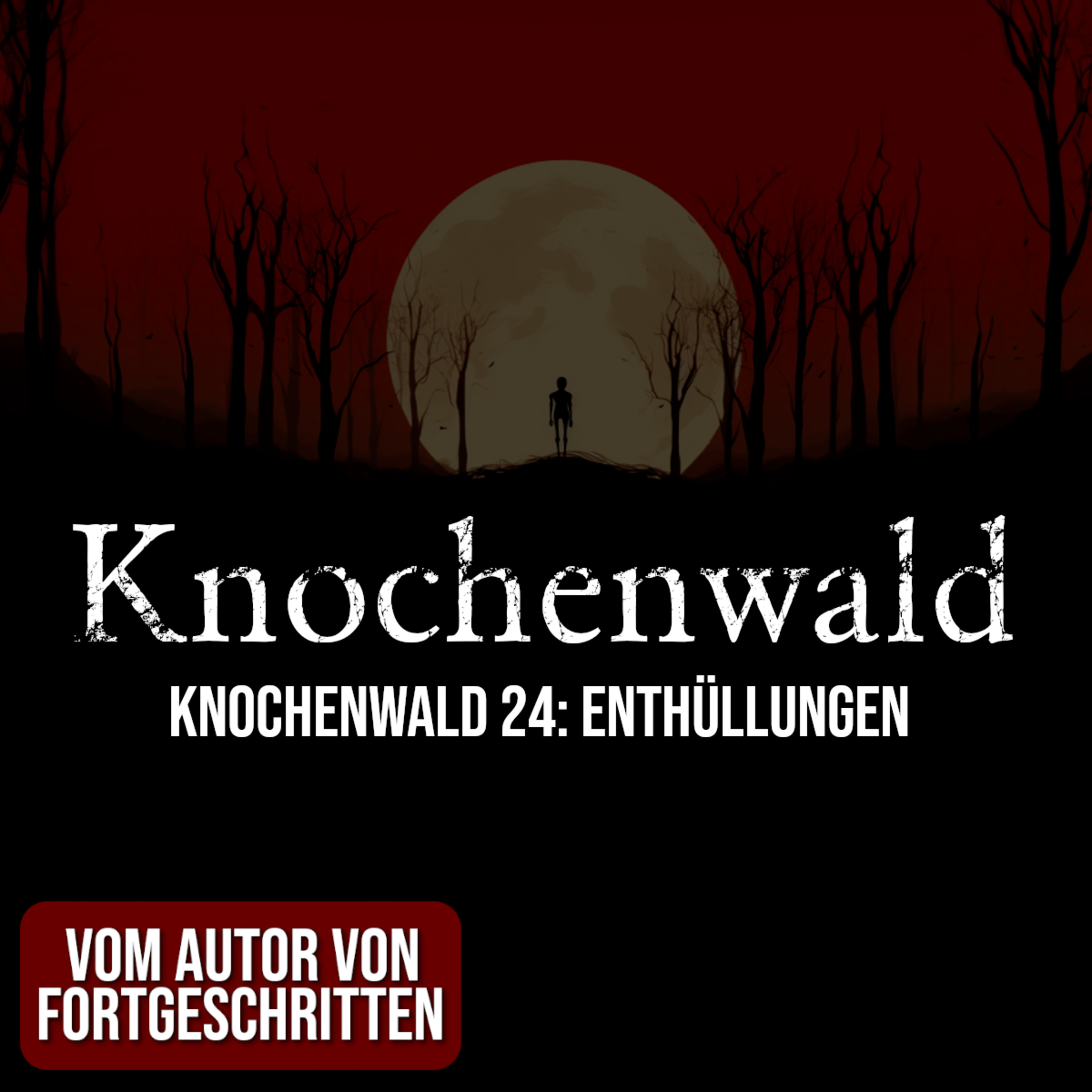 Knochenwald 24: Enthüllungen | Horror Hörgeschichte zum Einschlafen | Hörbuch Horror | Creepypasta | Gruselgeschichte episode artwork